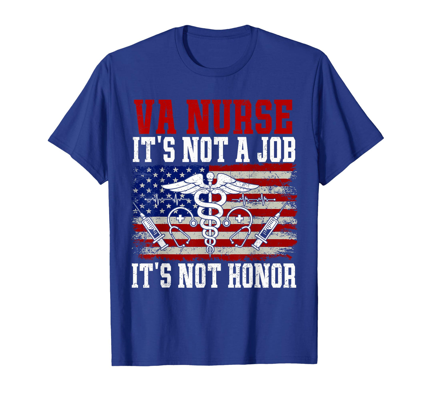 VA Nurse Shirt VA Nurse Veterans Shirt Funny Quotes T-Shirt