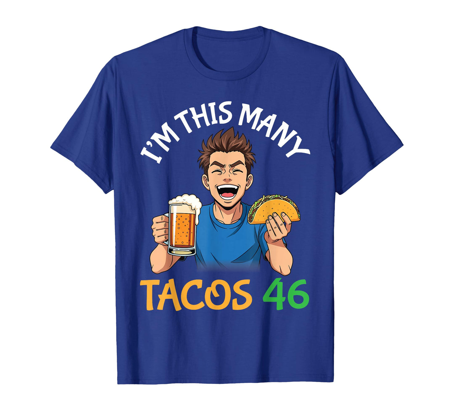 I’m This Many Tacos 46 Years Old Man Drinking Beer with Taco T-Shirt