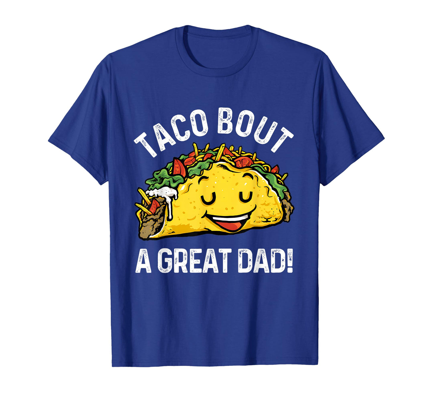 Funny Taco Bout A Great Dad Pun Tee for Taco Lovers T-Shirt