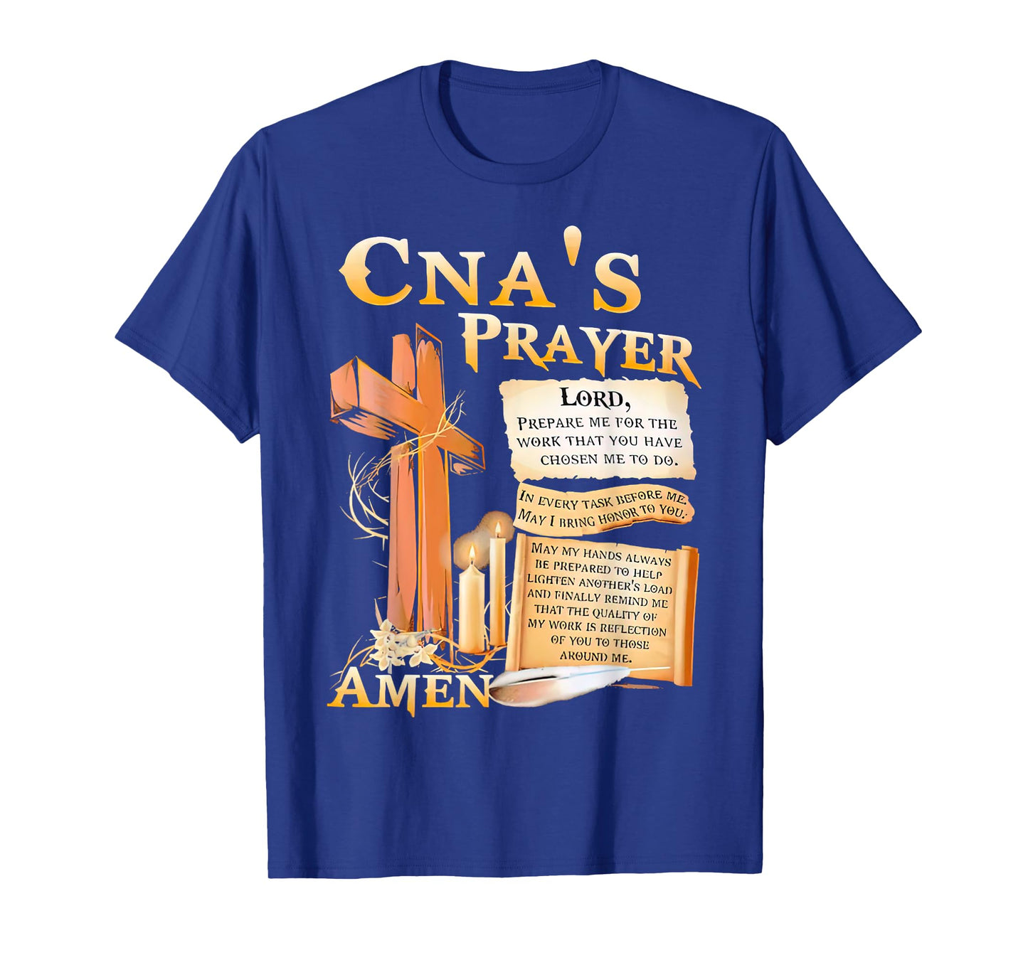 CNA’s Prayer Amen Lord Prepare Me For The Work That You Have T-Shirt