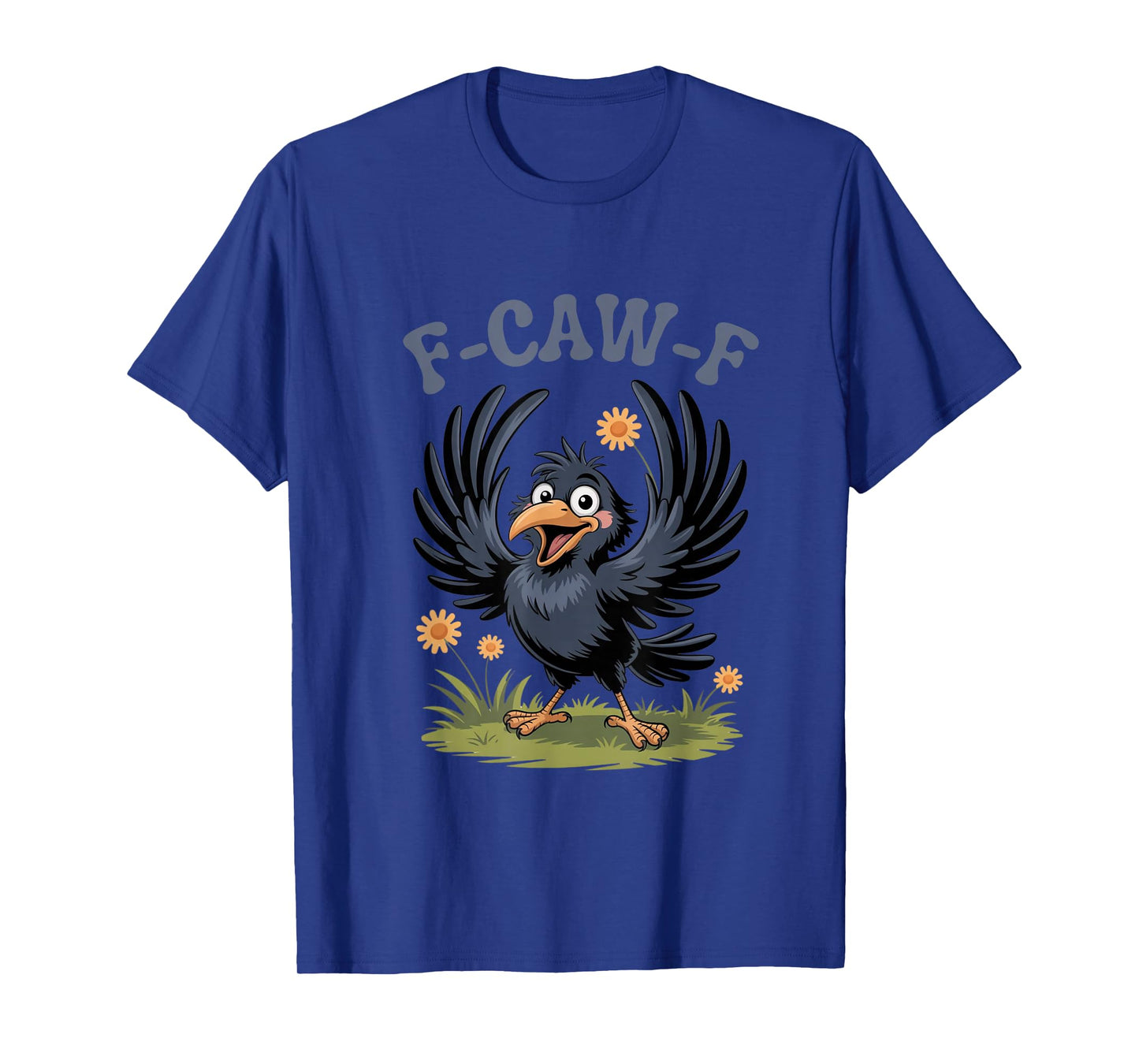 Funny Cartoon F-CAW-F Crow Dark Humor Sarcastic Meme T-Shirt
