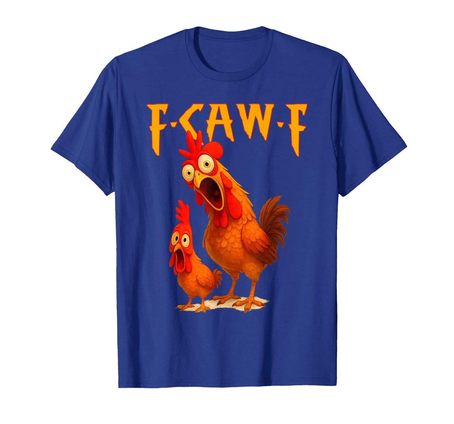 F-Caw-F Funny Chicken Humor F Caw F Quote Rooster Meme T-Shirt