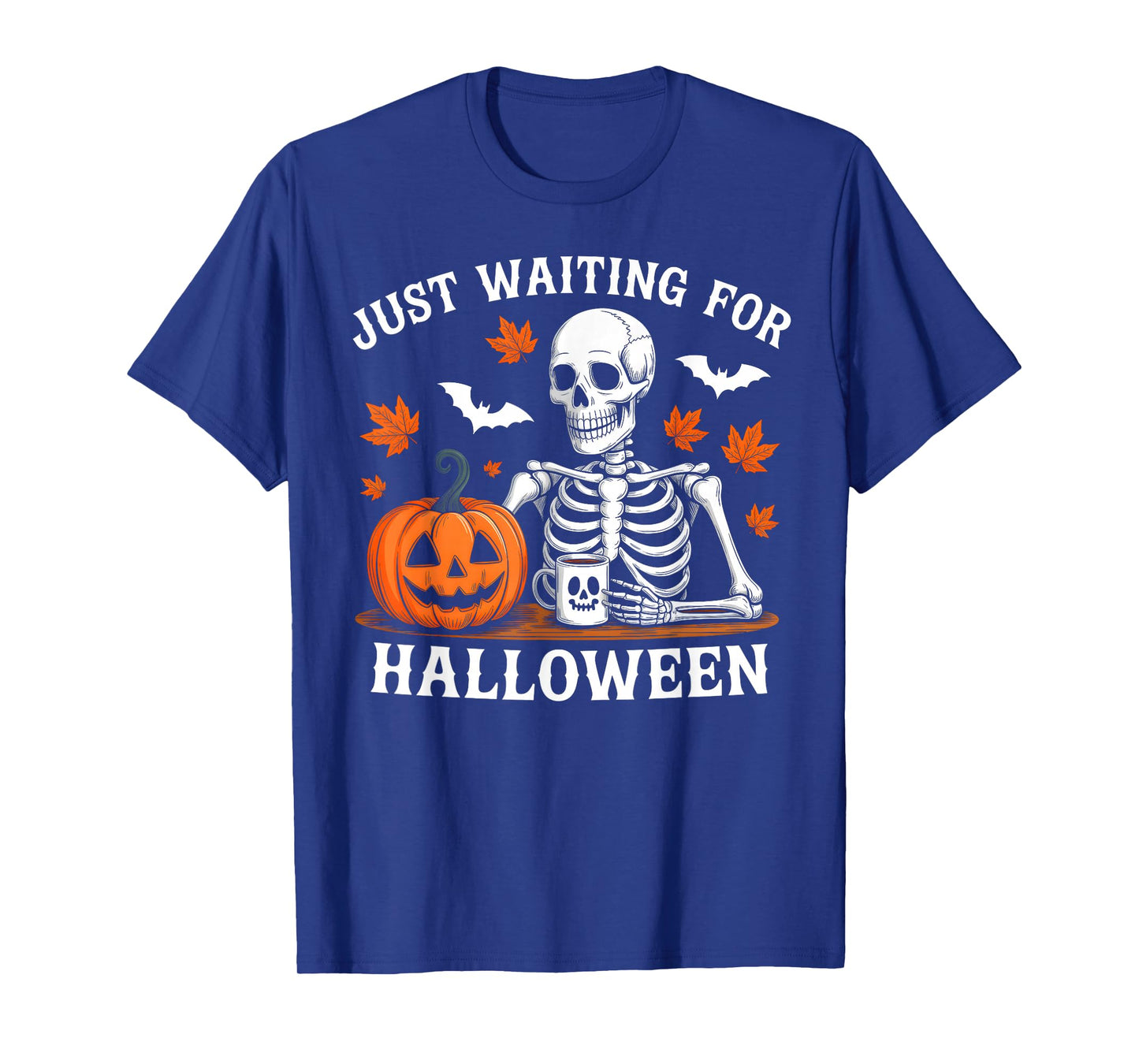 Just Waiting for Halloween Skeleton Skull Pumpkin Coffee T-Shirt