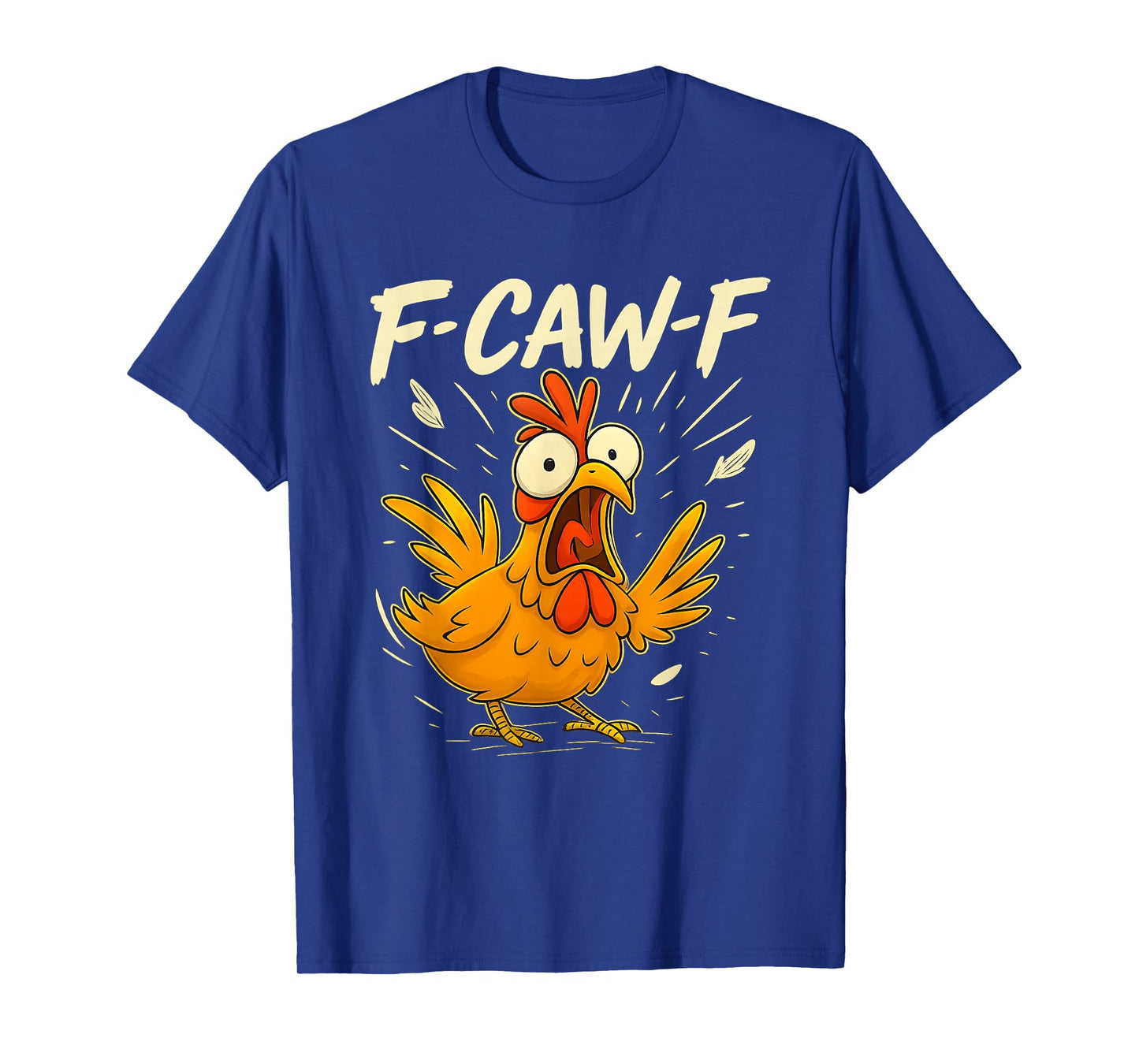 F-CAW-F Chicken Funny Thanksgiving Farm Humor T-Shirt
