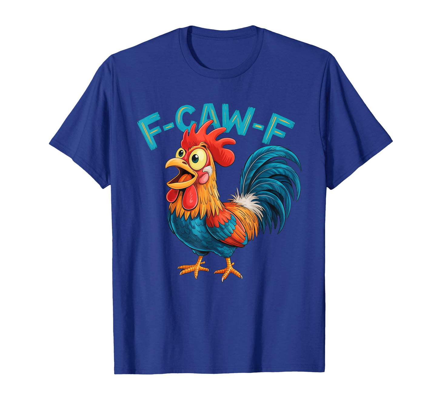 Funny F-Caw-F Chicken FCAWF Chicken T-Shirt