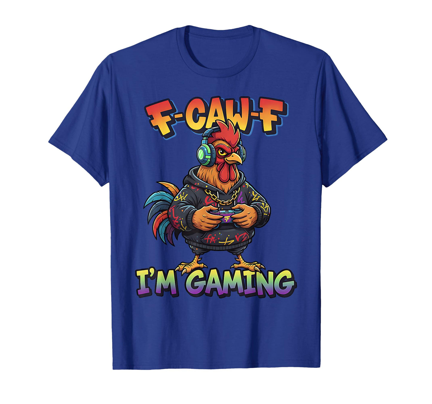F-Caw-F Rooster Meme Funny Gamer Chicken FCAWF I'm Gaming T-Shirt