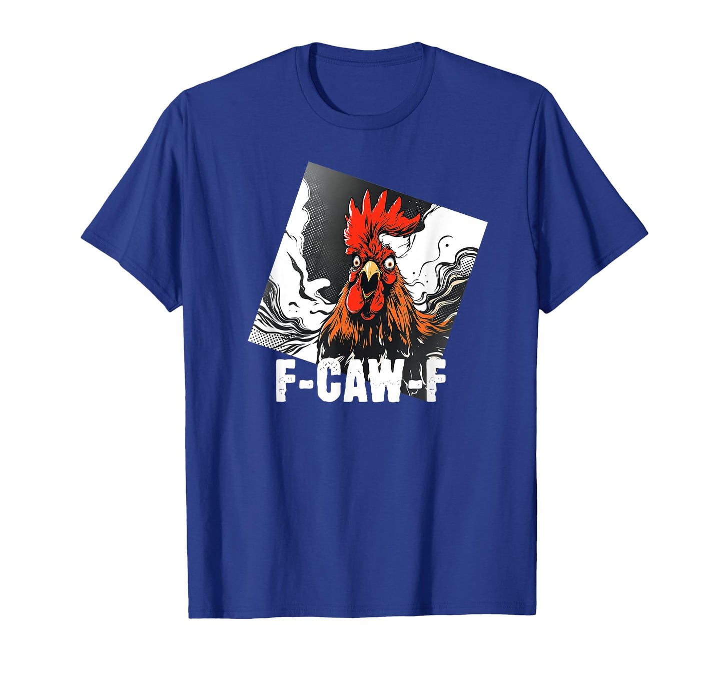 F-Caw-F Chicken Quote Rooster Meme T-Shirt