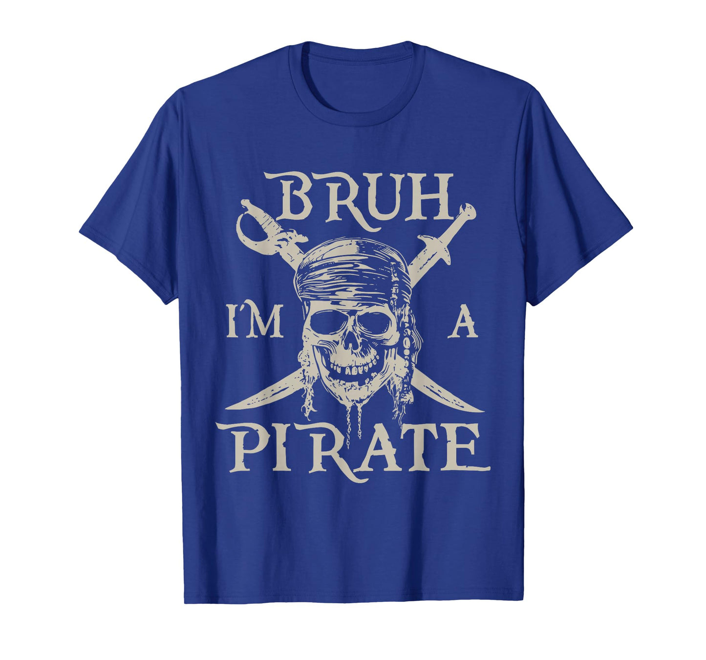 Bruh I'm a Pirate Lazy Pirate Skull Costume Halloween T-Shirt
