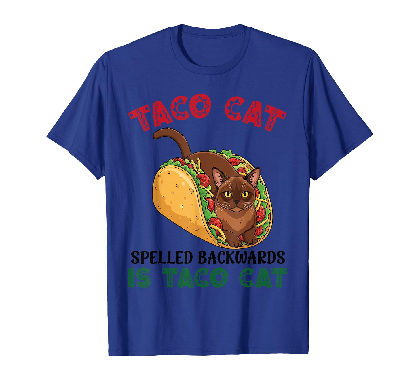 Burmese Taco Cat Spelled Backwards is Taco Inside A Cat T-Shirt