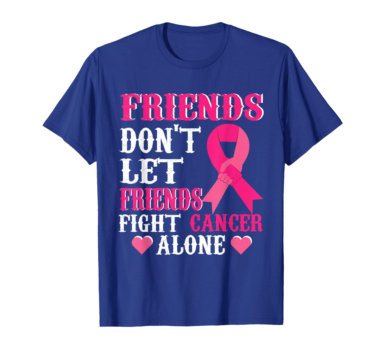 Friends don't fight alone Breast cancer awareness T-Shirt