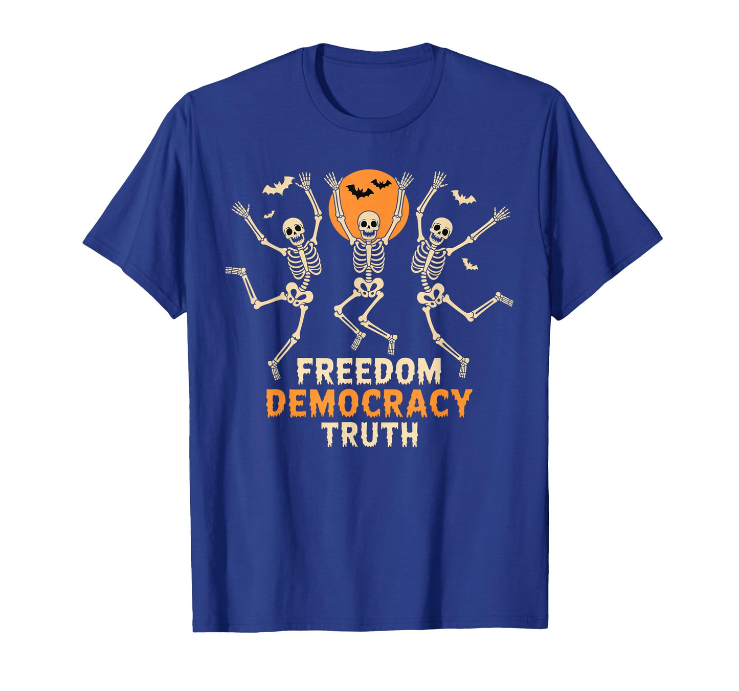 Freedom Democracy Truth Skeleton Dancing Halloween T-Shirt
