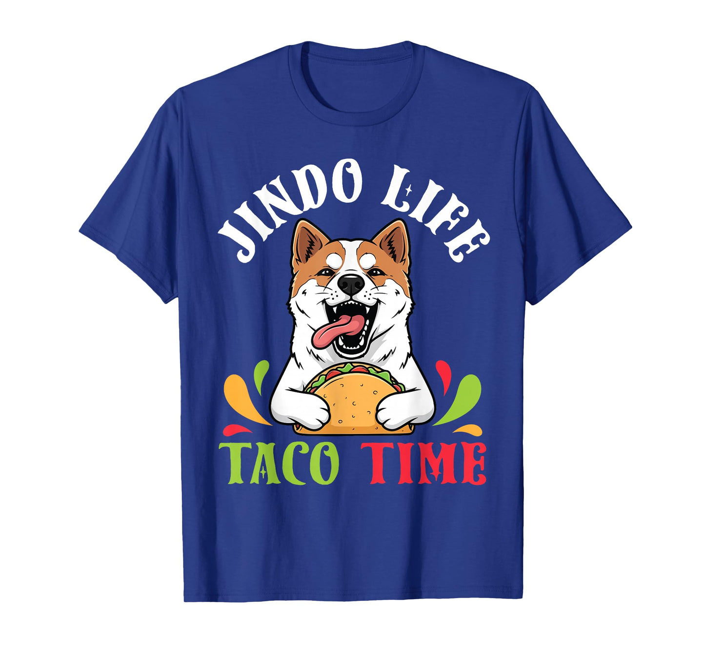 Jindo Dog Life Taco Time Mexican Food Lover Mother Father T-Shirt