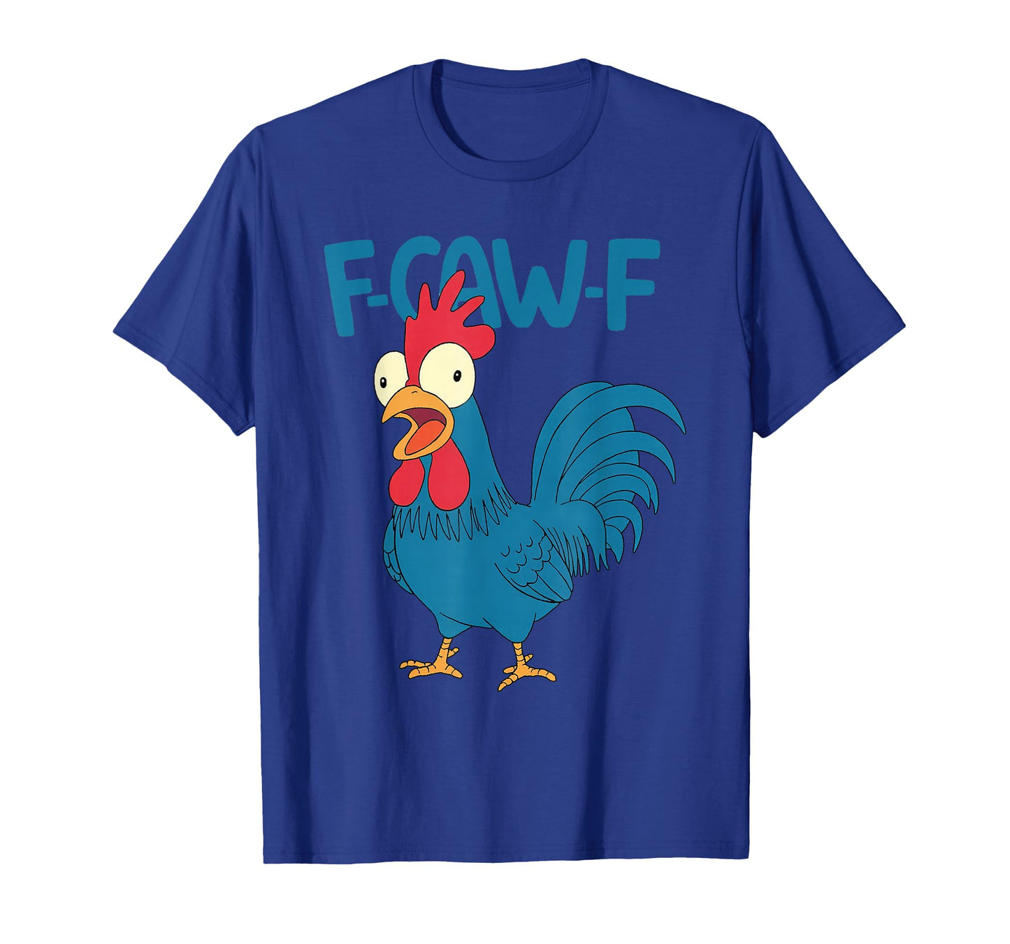 Funny F-Caw-F Chicken FCAWF Chicken T-Shirt