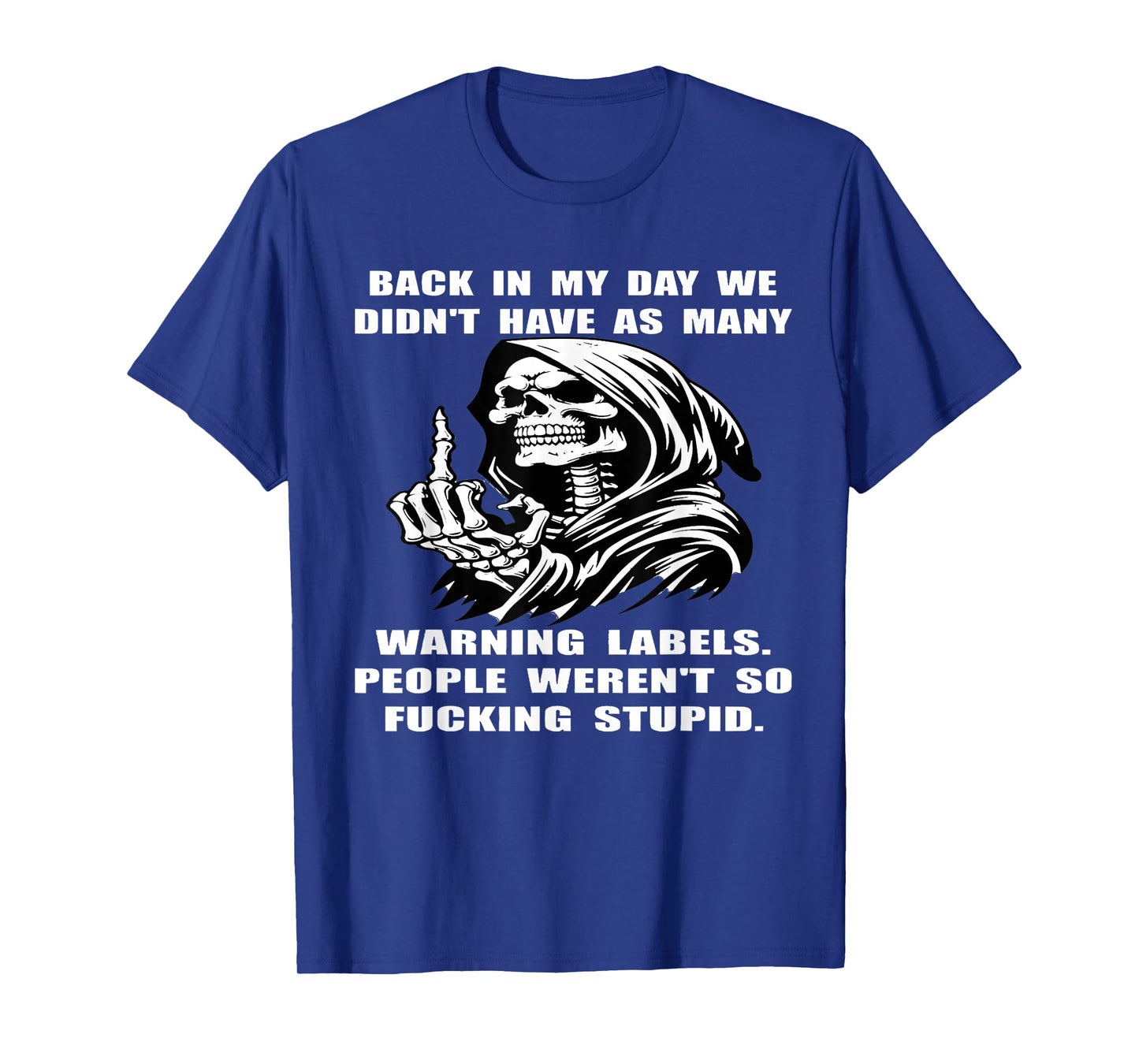 Back in My Days we Didn't Have as Many Warning Labels People T-Shirt