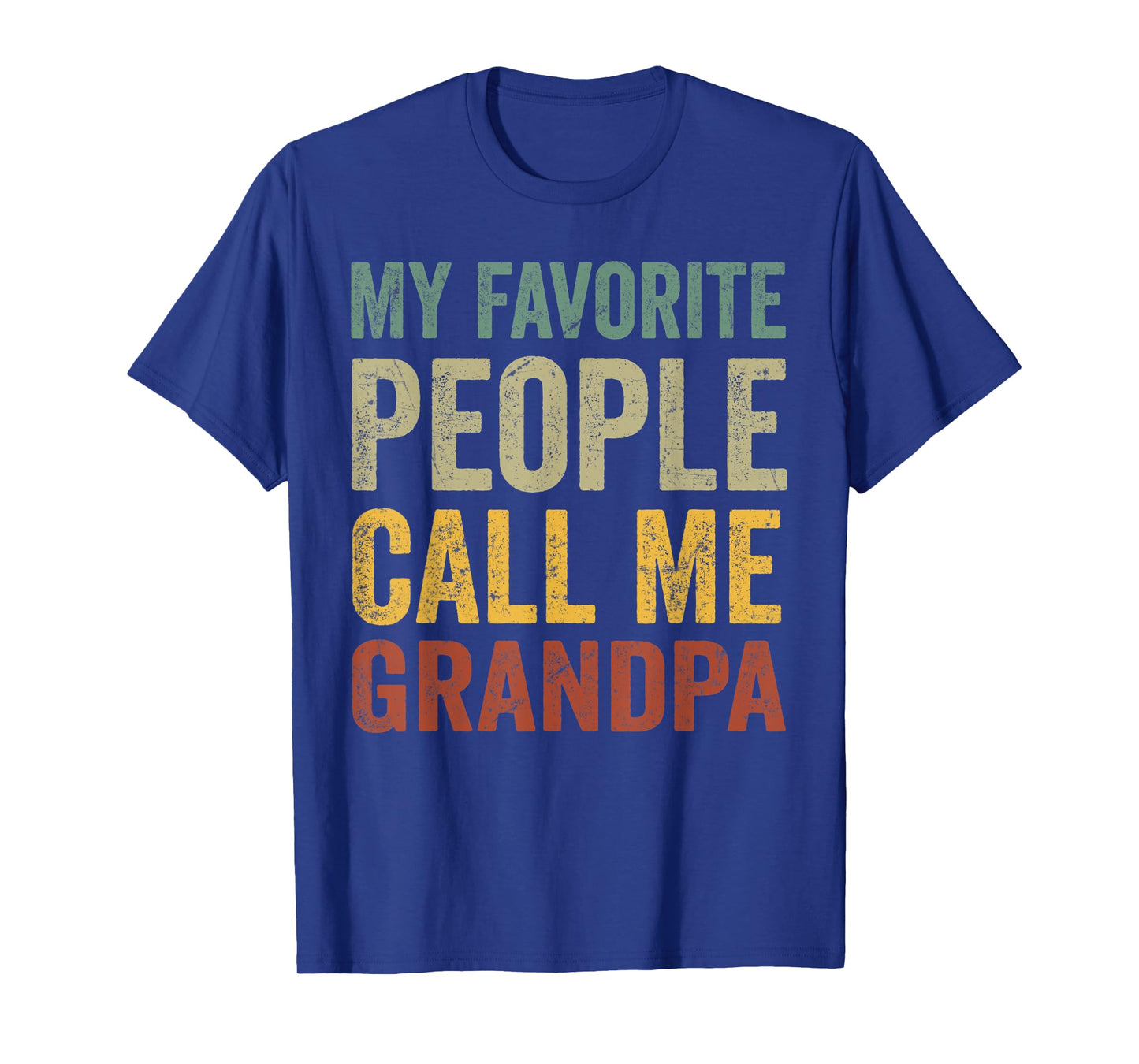 Mens Funny My Favorite People Call Me Grandpa T-Shirt