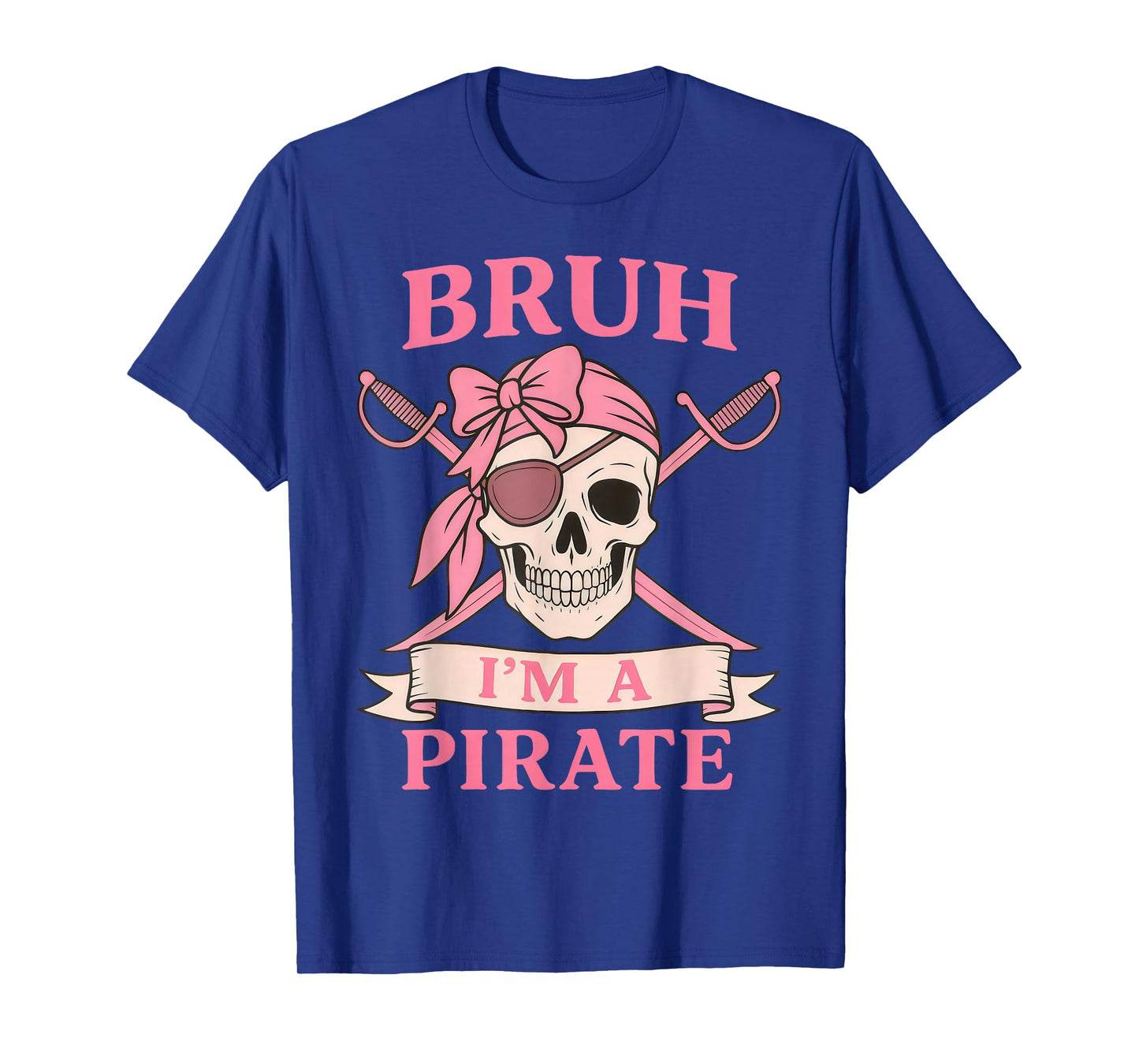 Bruh Pirate Skull Coquette Bow Costume Pretend I'm a Pirate T-Shirt