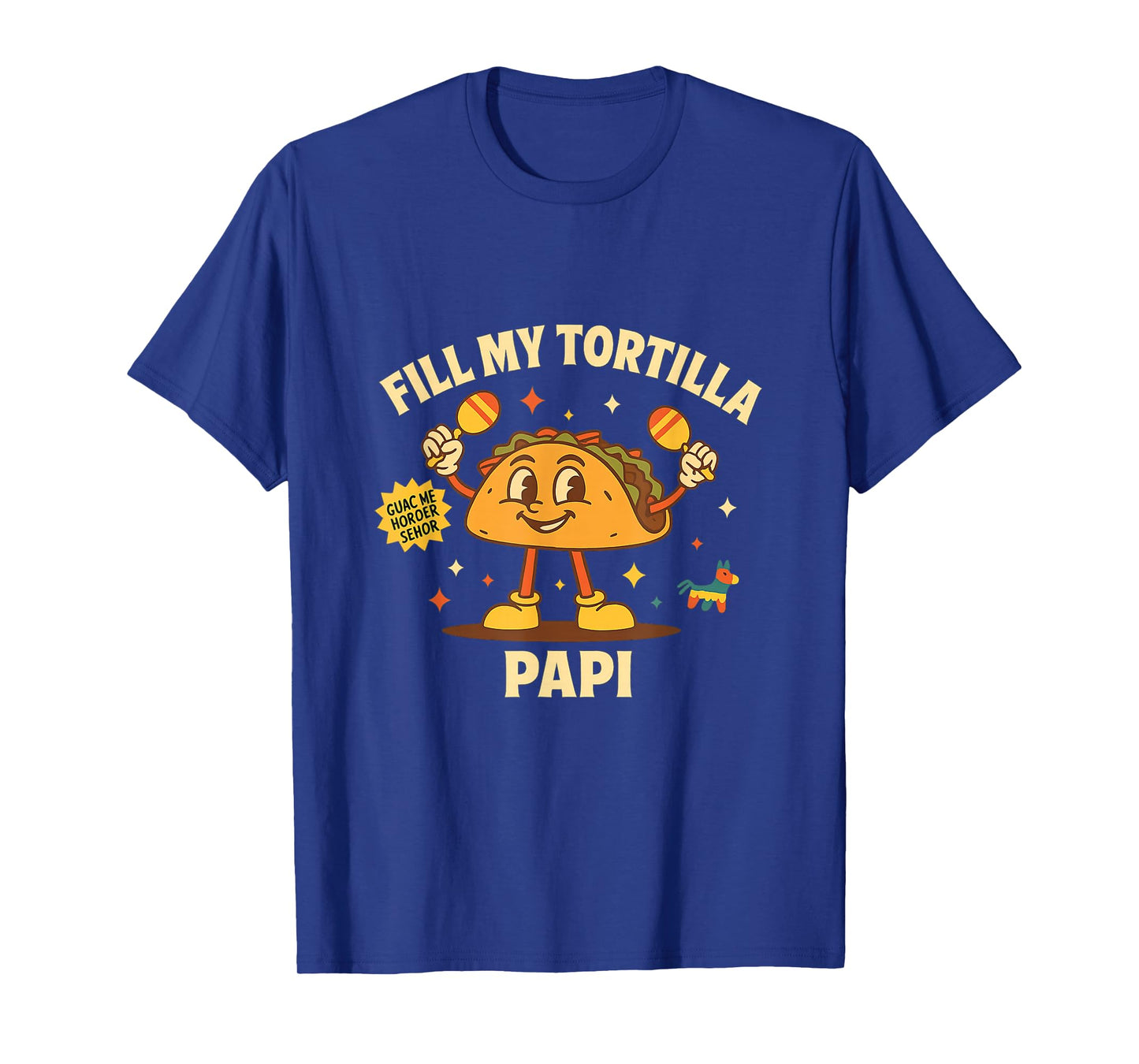 Fill My Tortilla Funny Unhinged Taco Gen Z Meme Dark Humor T-Shirt