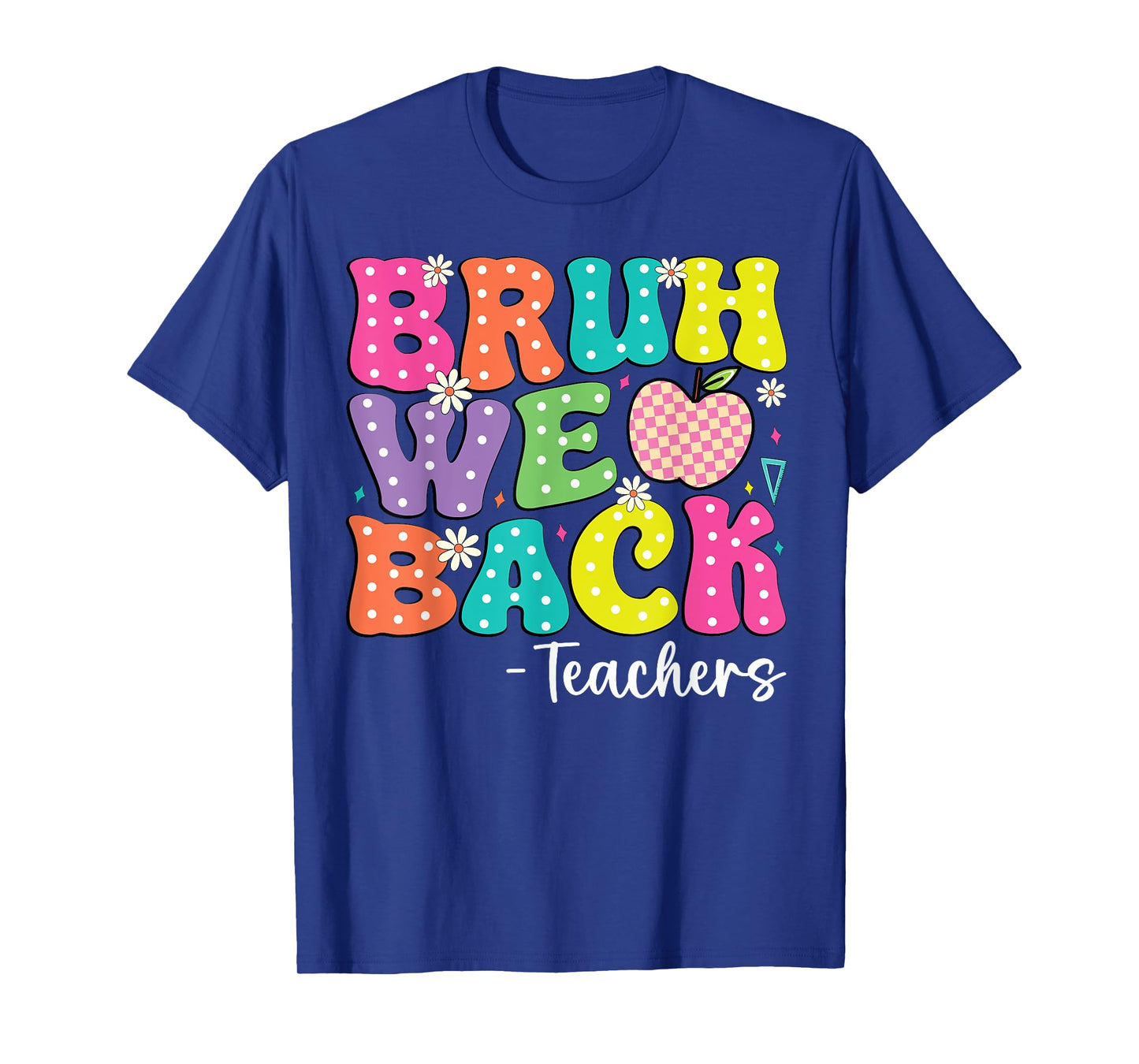 Back To School Bruh We Back Teachers First Day Of School T-Shirt