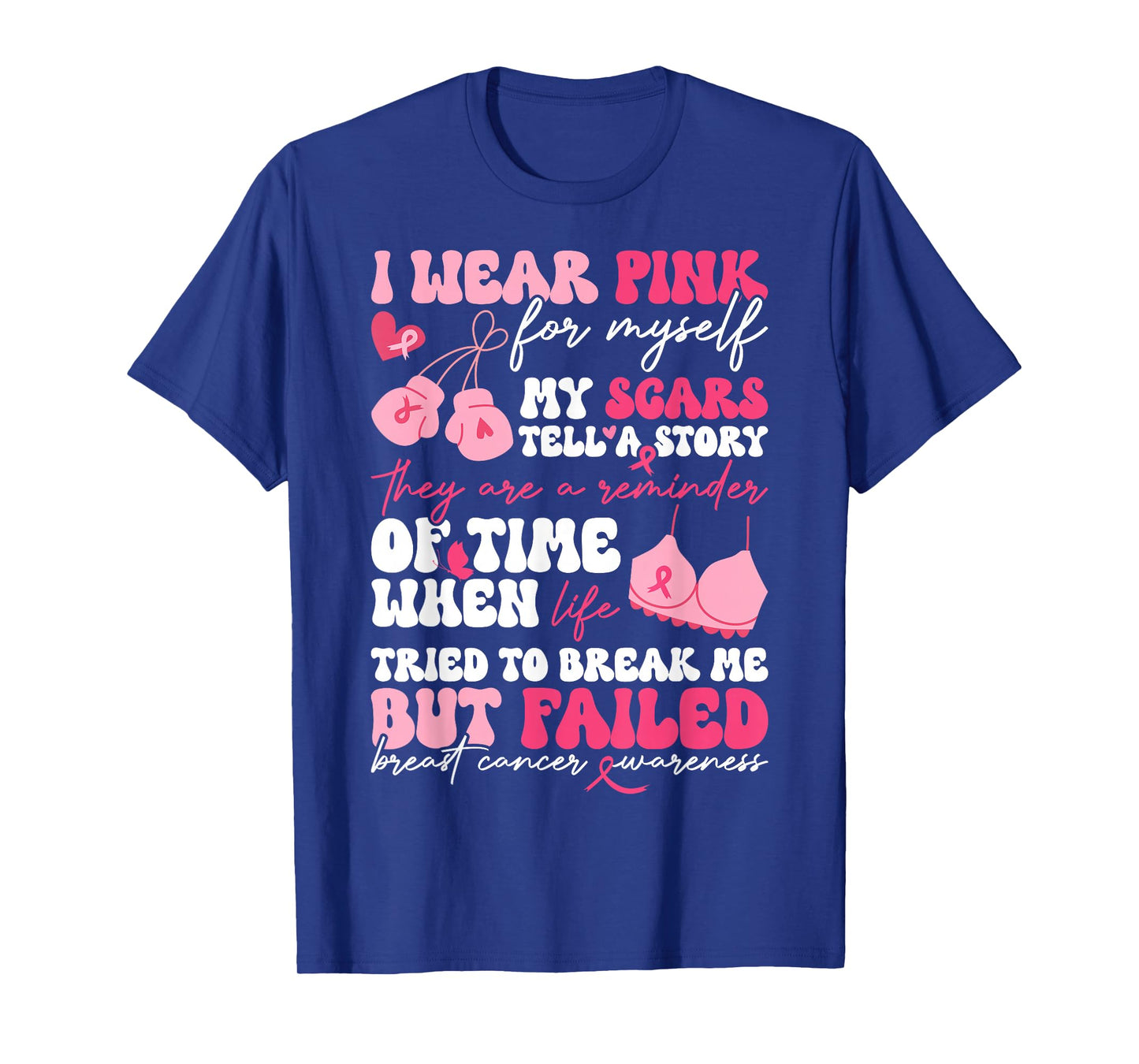 I Wear Pink for Myself My Scars But Failed Breast Cancer T-Shirt