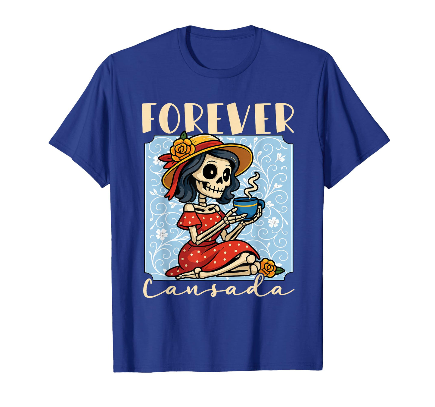 La Cansada Forever, Funny Latina Halloween T-Shirt