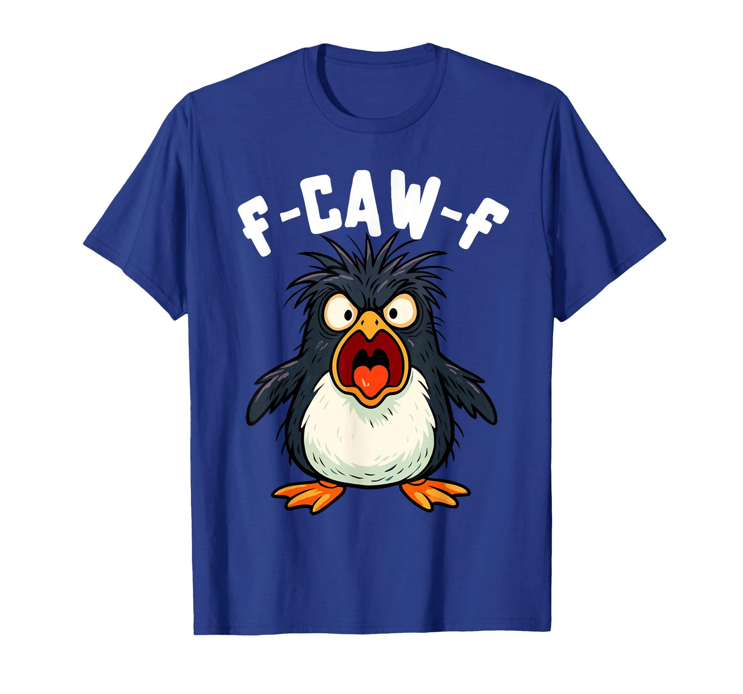 F-CAW-F Funny Penguin Doing FCAWF Chicken Crow Men & Women T-Shirt
