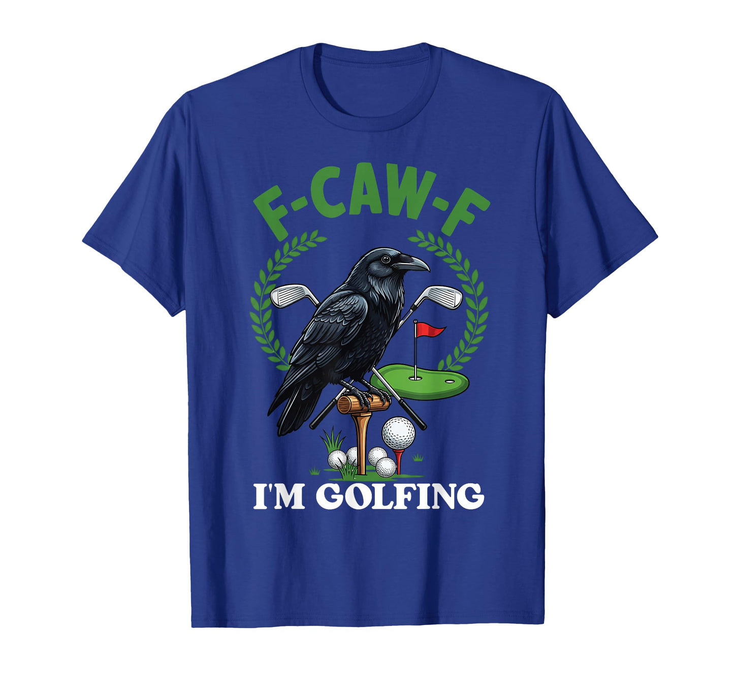 F-Caw-F Black Crow Funny Raven Saying Meme for Golf Lover T-Shirt