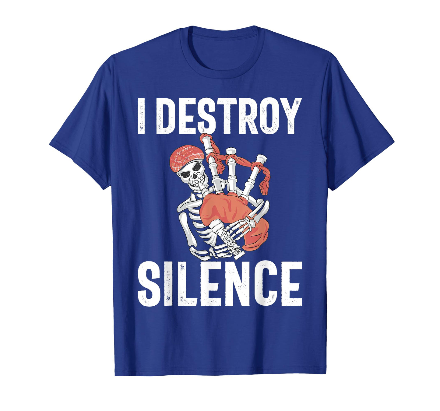 I destroy Silence Bagpiper T-Shirt