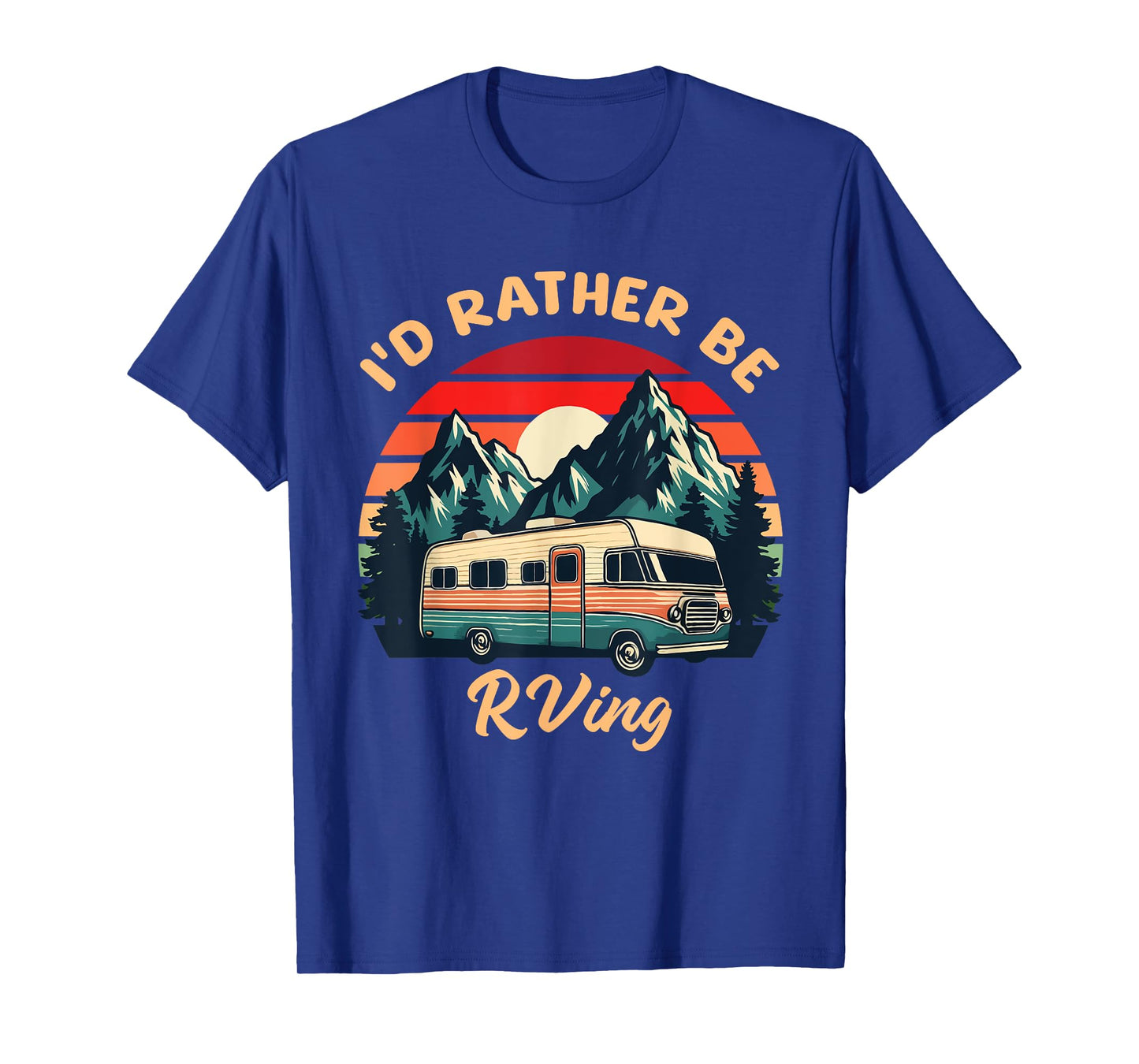 Funny RV Campers Vacation I'd Rather Be RVing T-Shirt