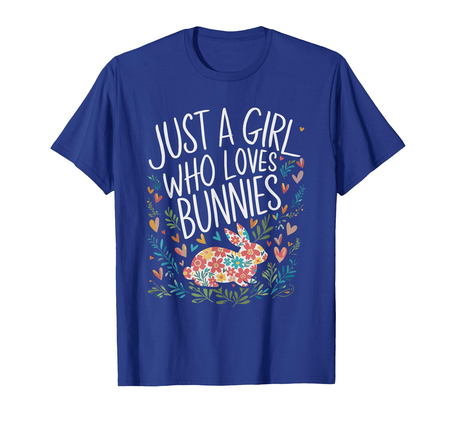 Cute Just A Girl Who Loves Bunnies Men Women Girls T-Shirt