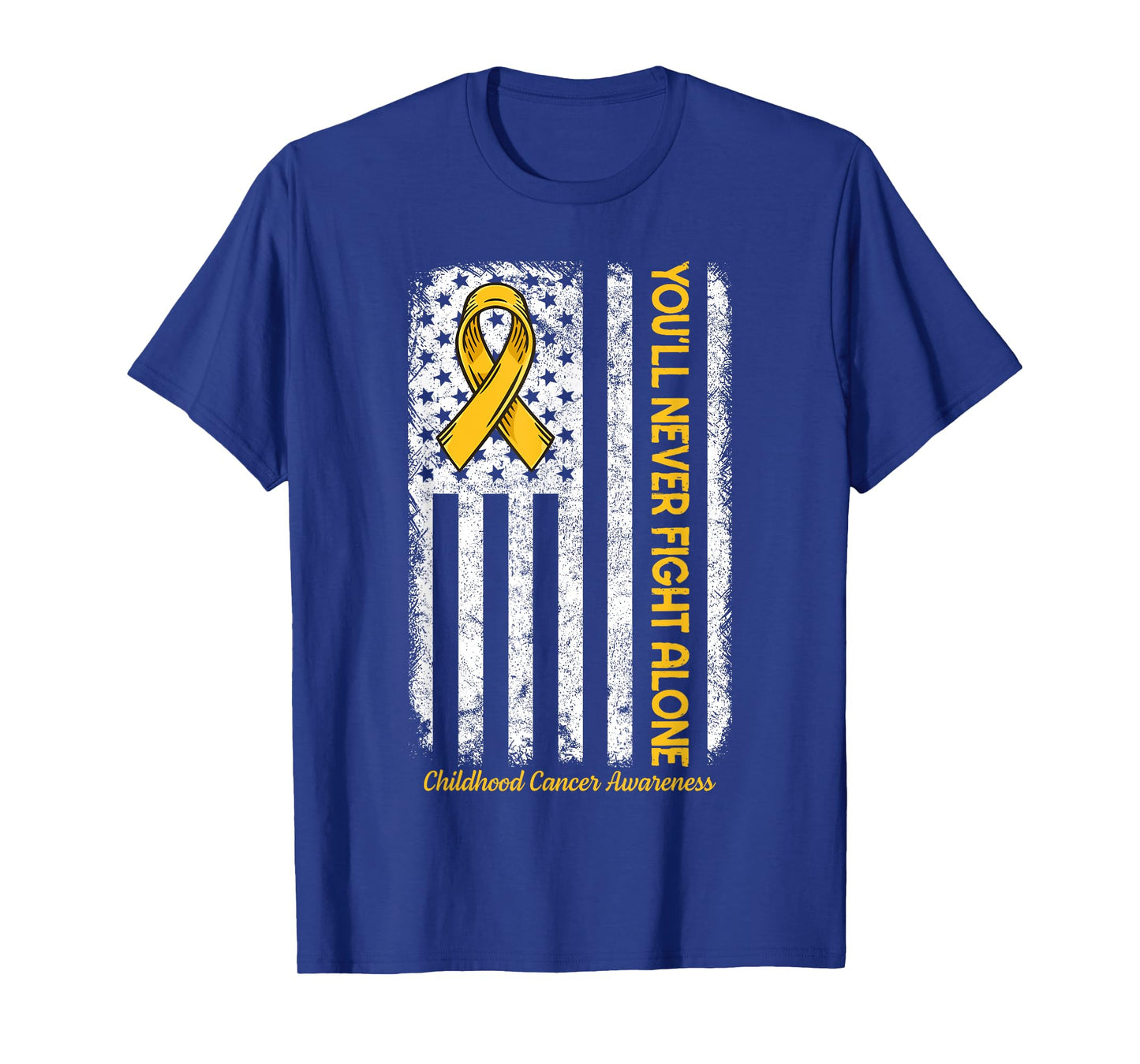 You'll Never fight Alone Flag Childhood Cancer Awareness T-Shirt