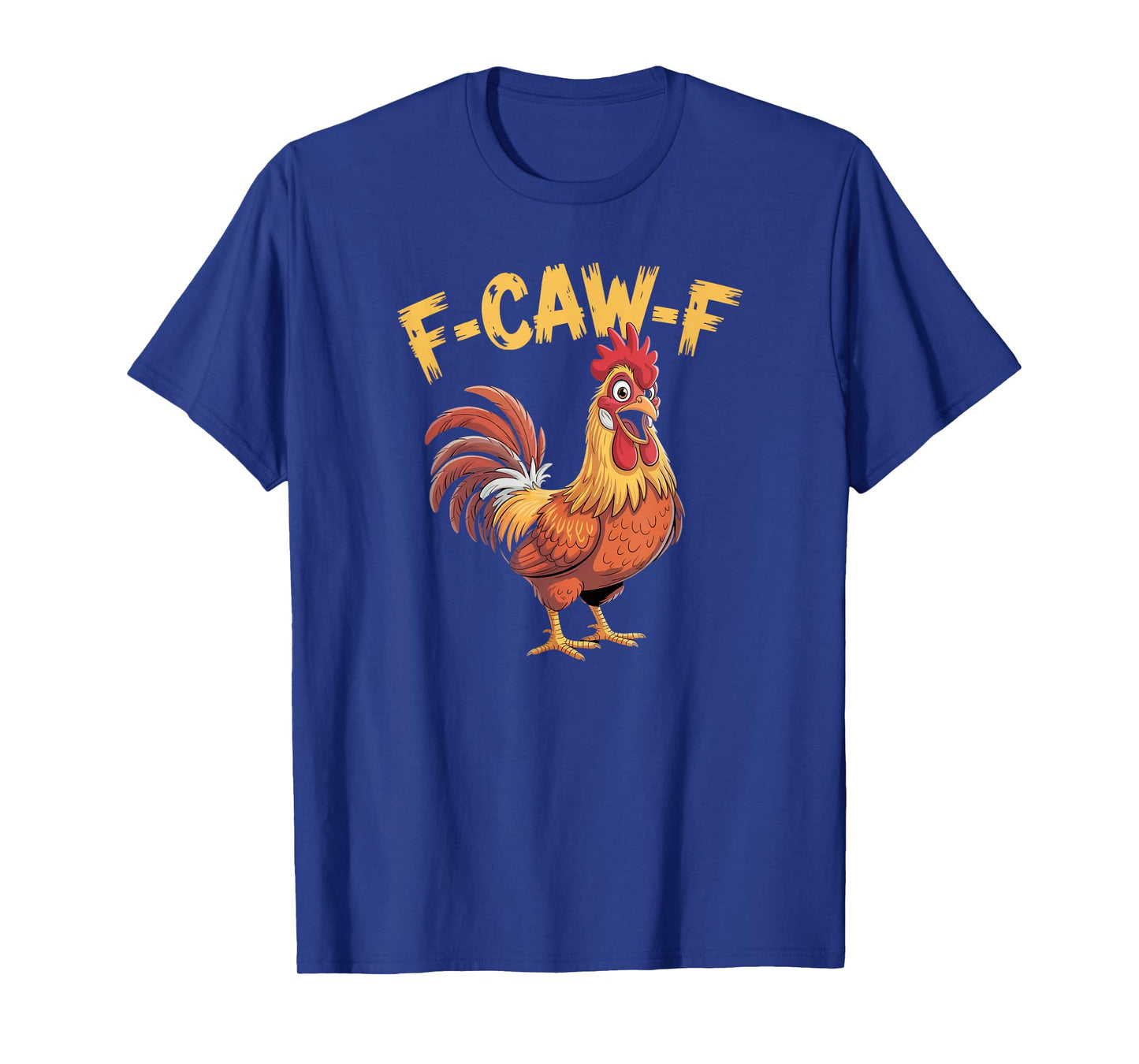 Funny F-Caw-F Chicken FCAWF Chicken, Funny Rooster Adult T-Shirt