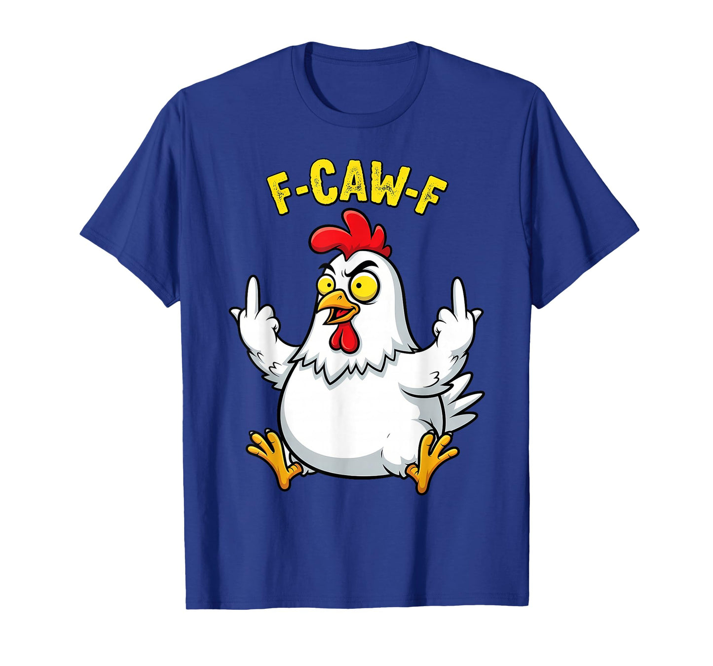 Funny Chicken Humor Quote F-Caw-F Rooster Meme F Caw F T-Shirt