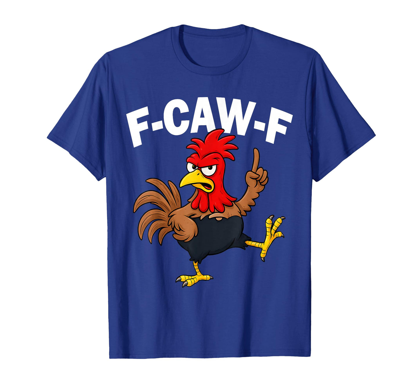 Funny F-Caw-F Chicken FCAWF Chicken T-Shirt