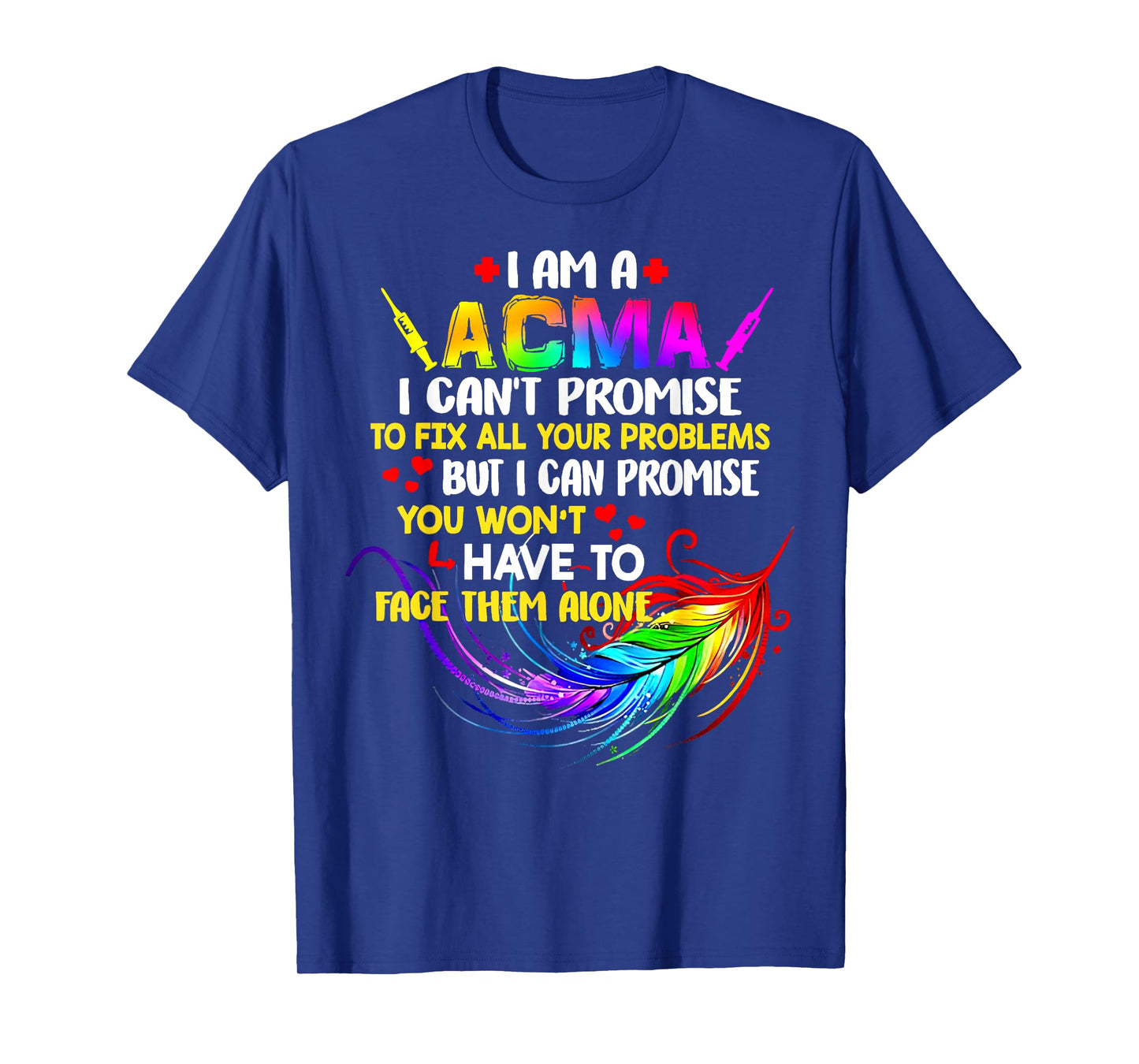 I Am A ACMA I Can’t Promise To Fix All Your Problems T-Shirt