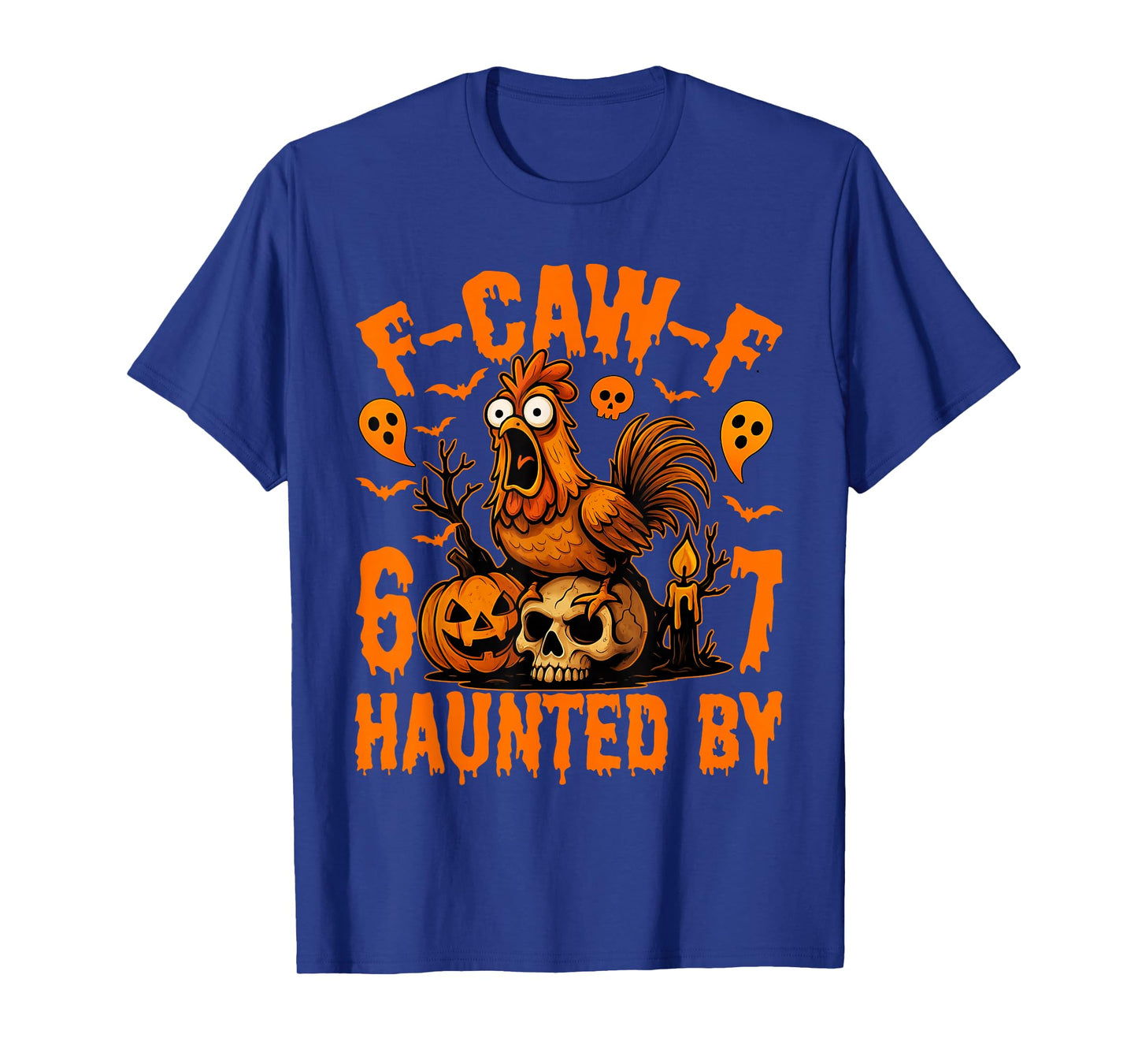 F-Caw-F Funny Chicken Humor Haunted by 67 Quote Rooster Meme T-Shirt