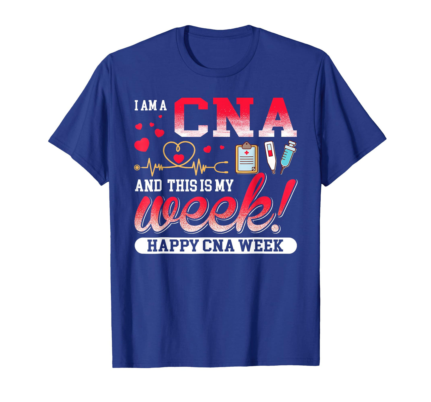 I'm A CNA And This Is My Week Happy CNA Week 2023 T-Shirt