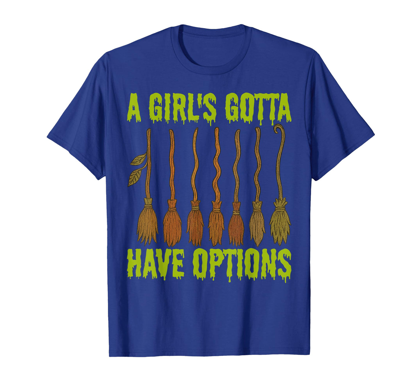 A Girl Gotta Have Option Witch Halloween Spooky Season T-Shirt