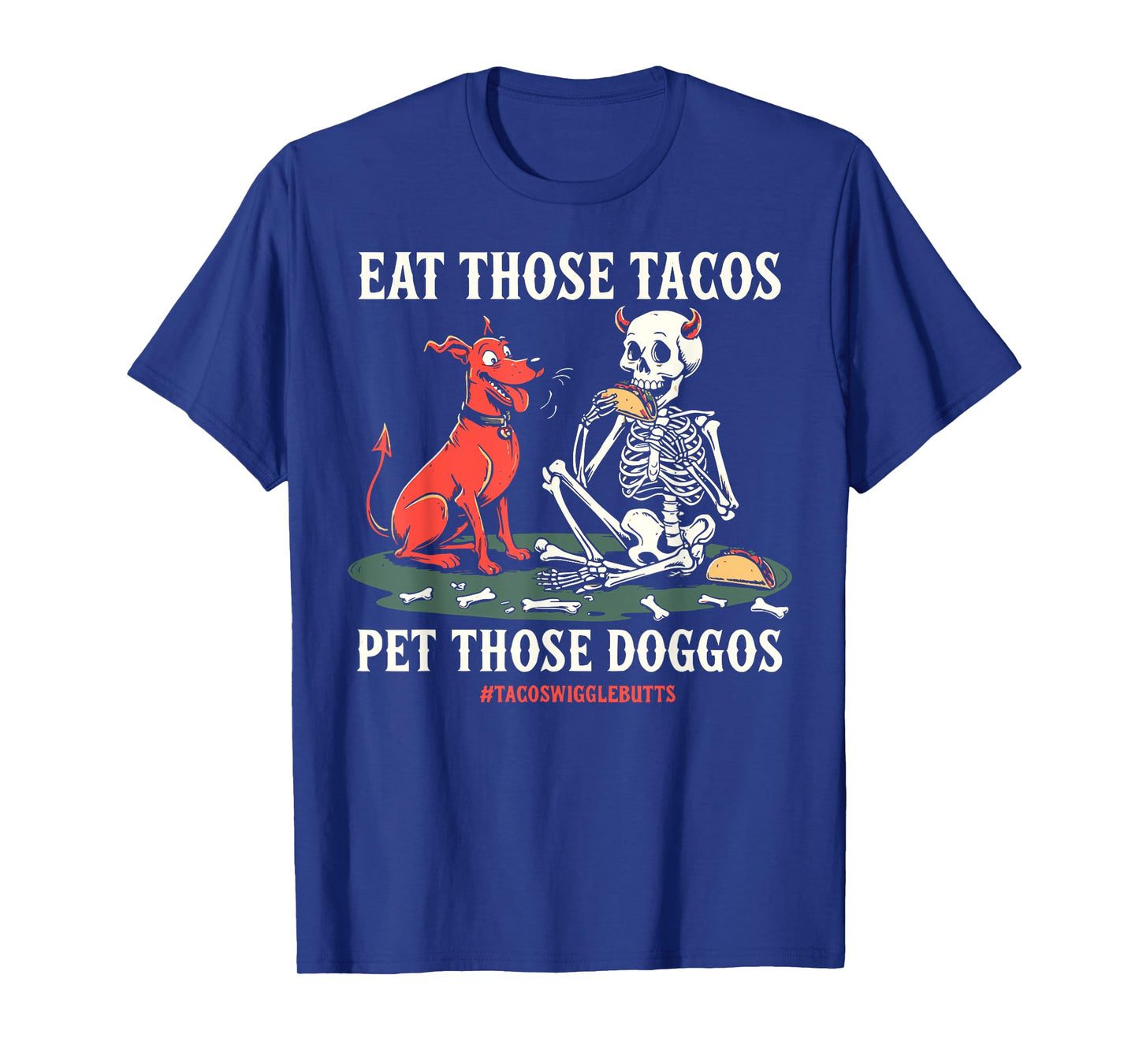 Eat Those Tacos Pet Those Doggos T-Shirt