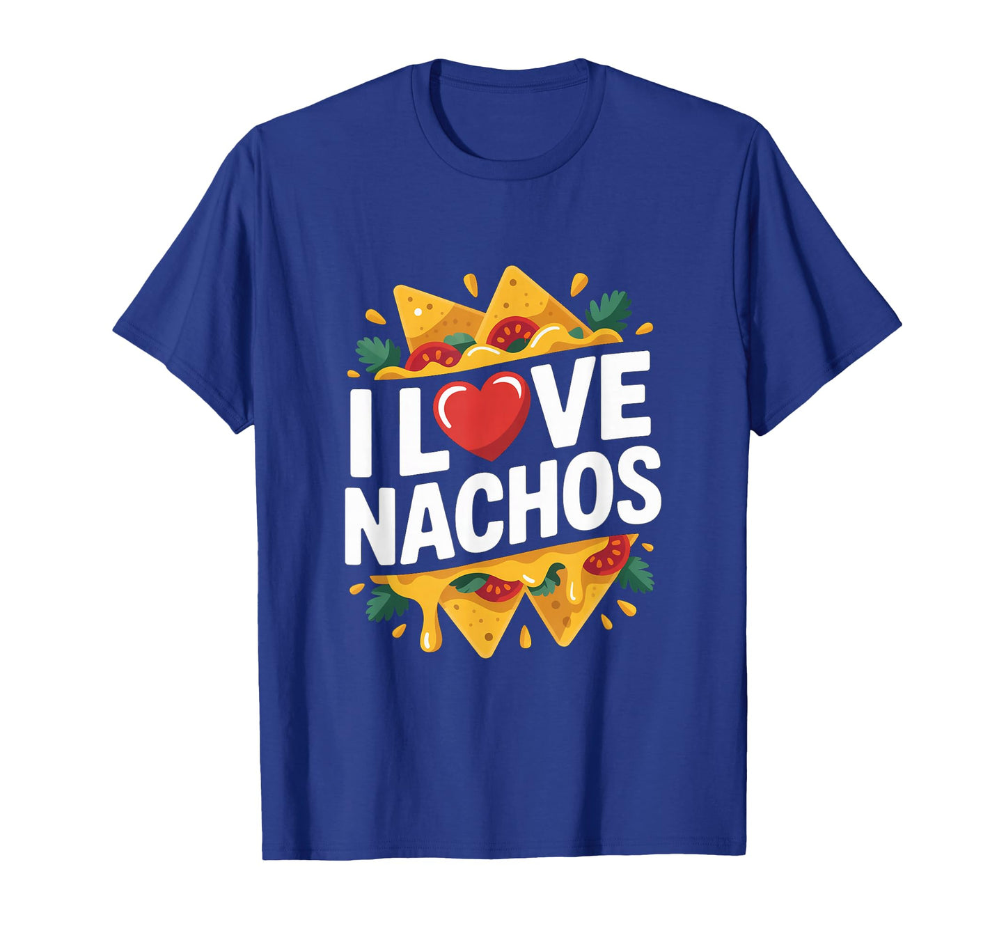 I Love Nachos Enthusiast Fun Snack T-Shirt