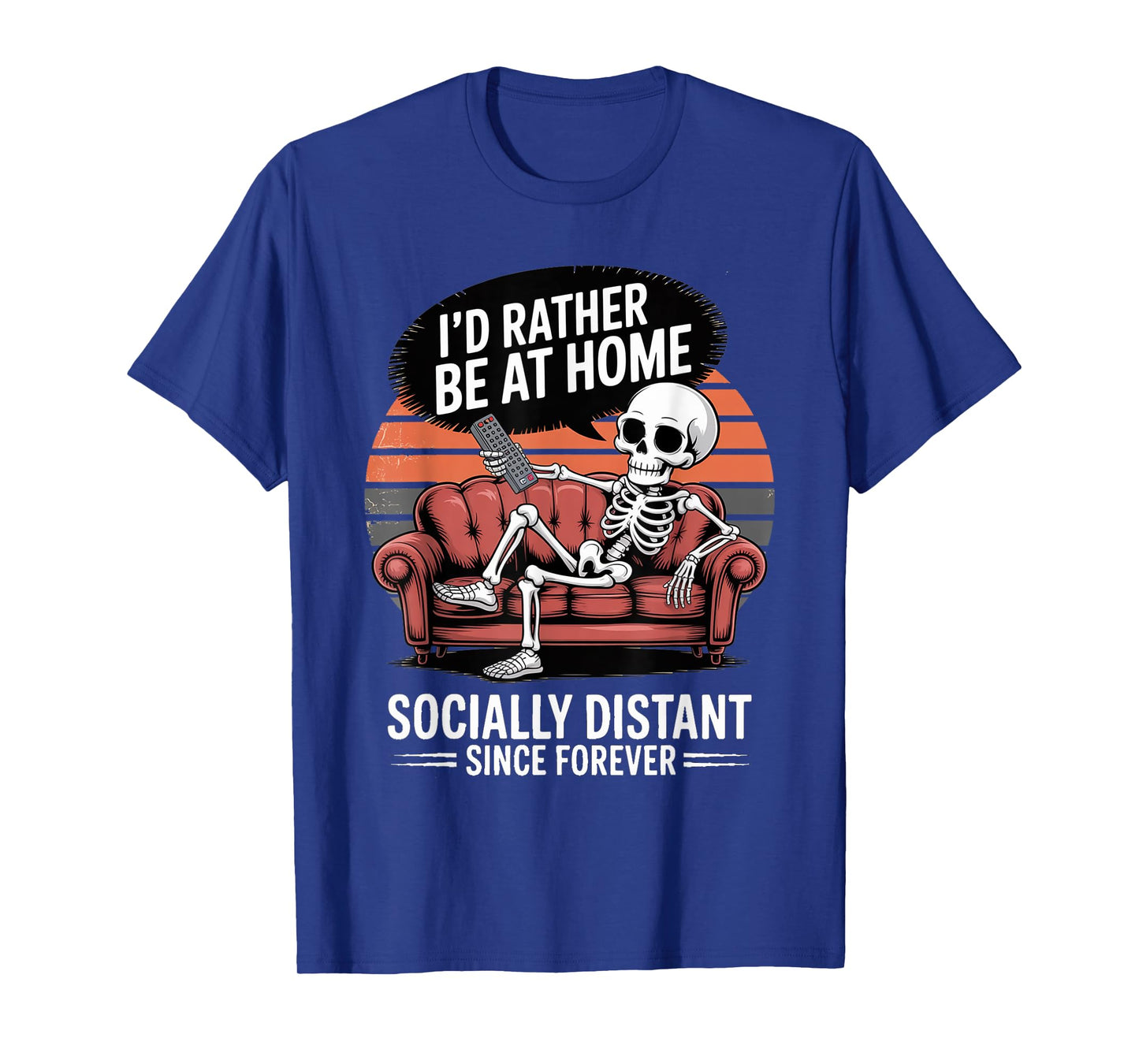 Rather Be Home Funny Sarcastic Skeleton Halloween T-Shirt