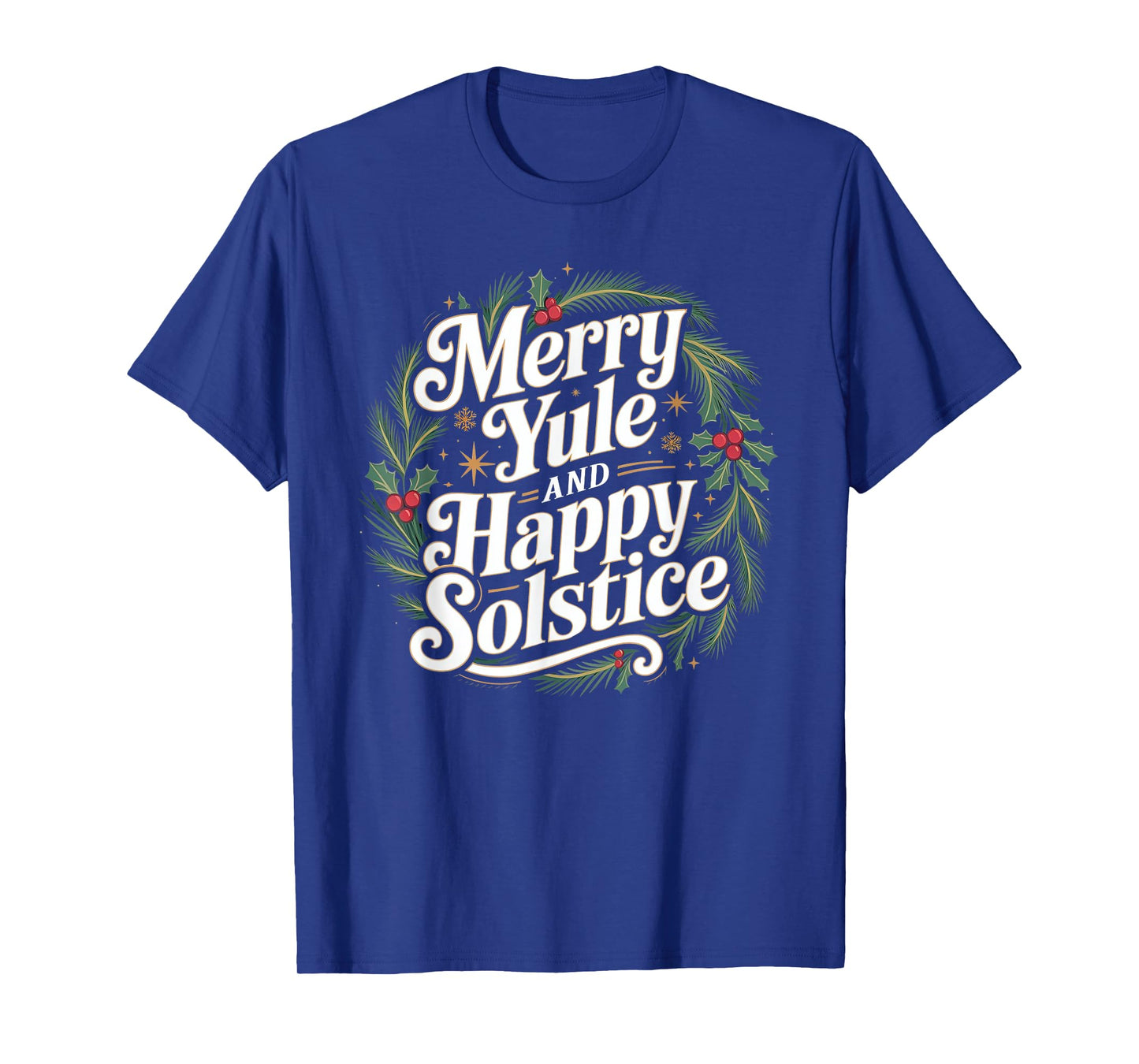 Merry Yule and Happy Solstice Festive Pagan Winter Holiday T-Shirt