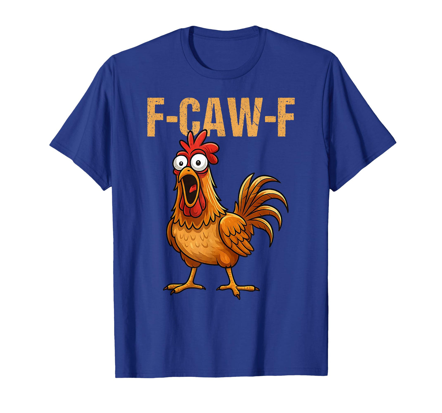 Funny F-Caw-F Chicken FCAWF Chicken T-Shirt