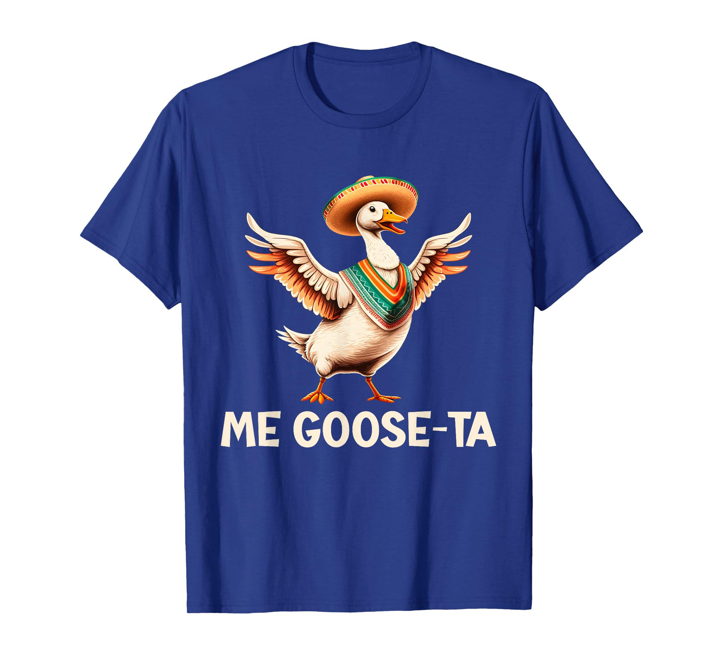 Me Goose Ta Funny Cinco De Mayo Goose Pun T-Shirt