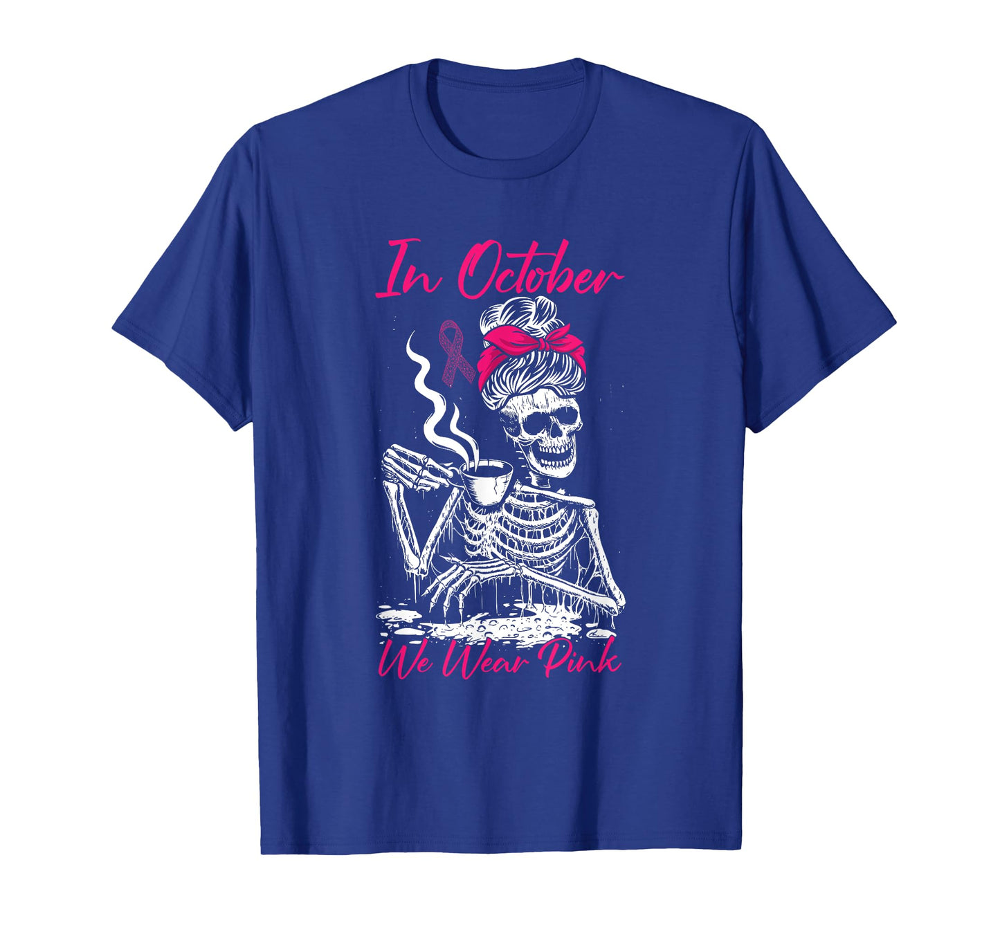 In October We Wear Pink Breast Cancer Awareness Skeleton T-Shirt