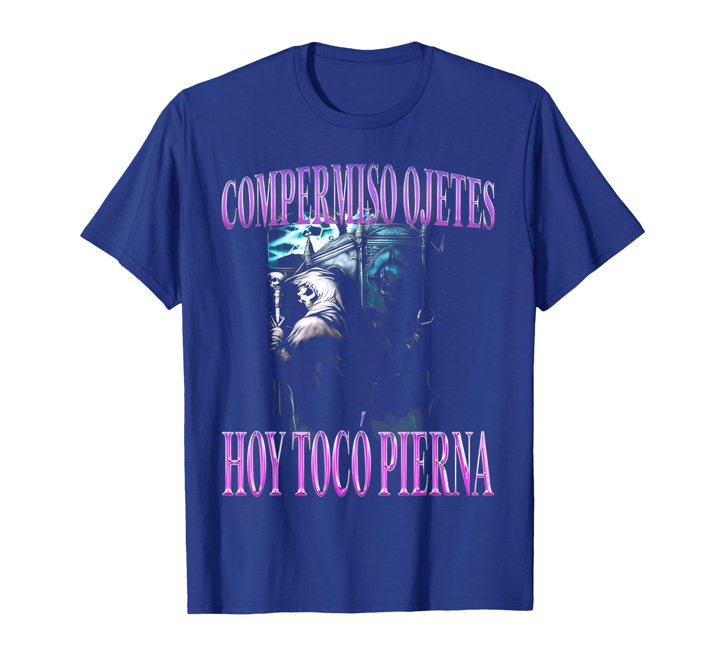 Compermiso ojetes hoy toco pierna Funny Latino Sayings T-Shirt