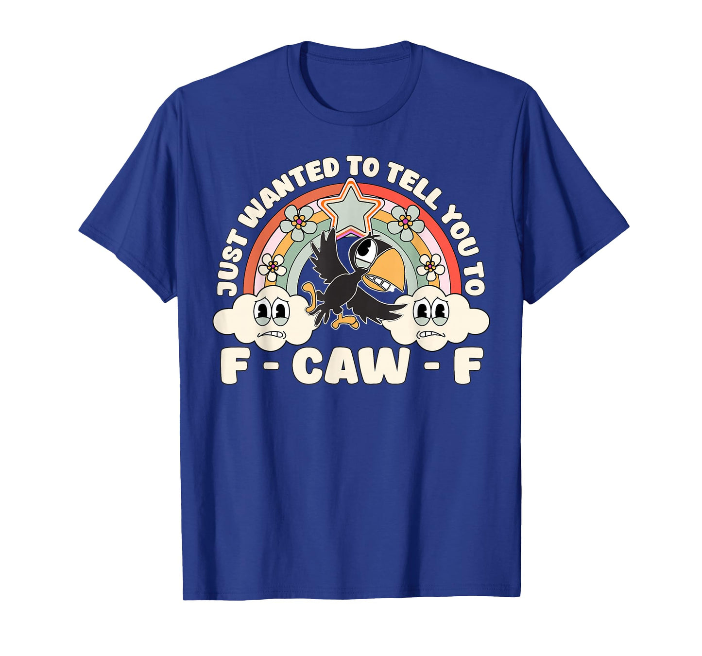 Funny Retro Rainbow Crow Just Wanted to Tell You to F-Caw-F T-Shirt