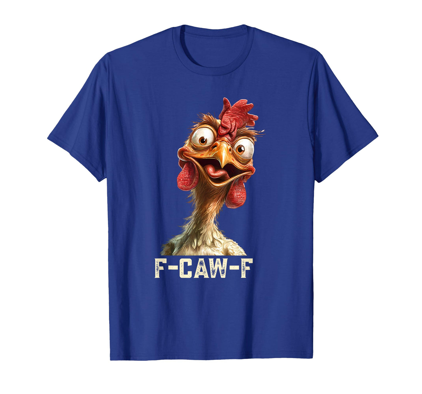 F-Caw-F Funny Chicken Humor Rooster Meme F Caw F Chicken T-Shirt