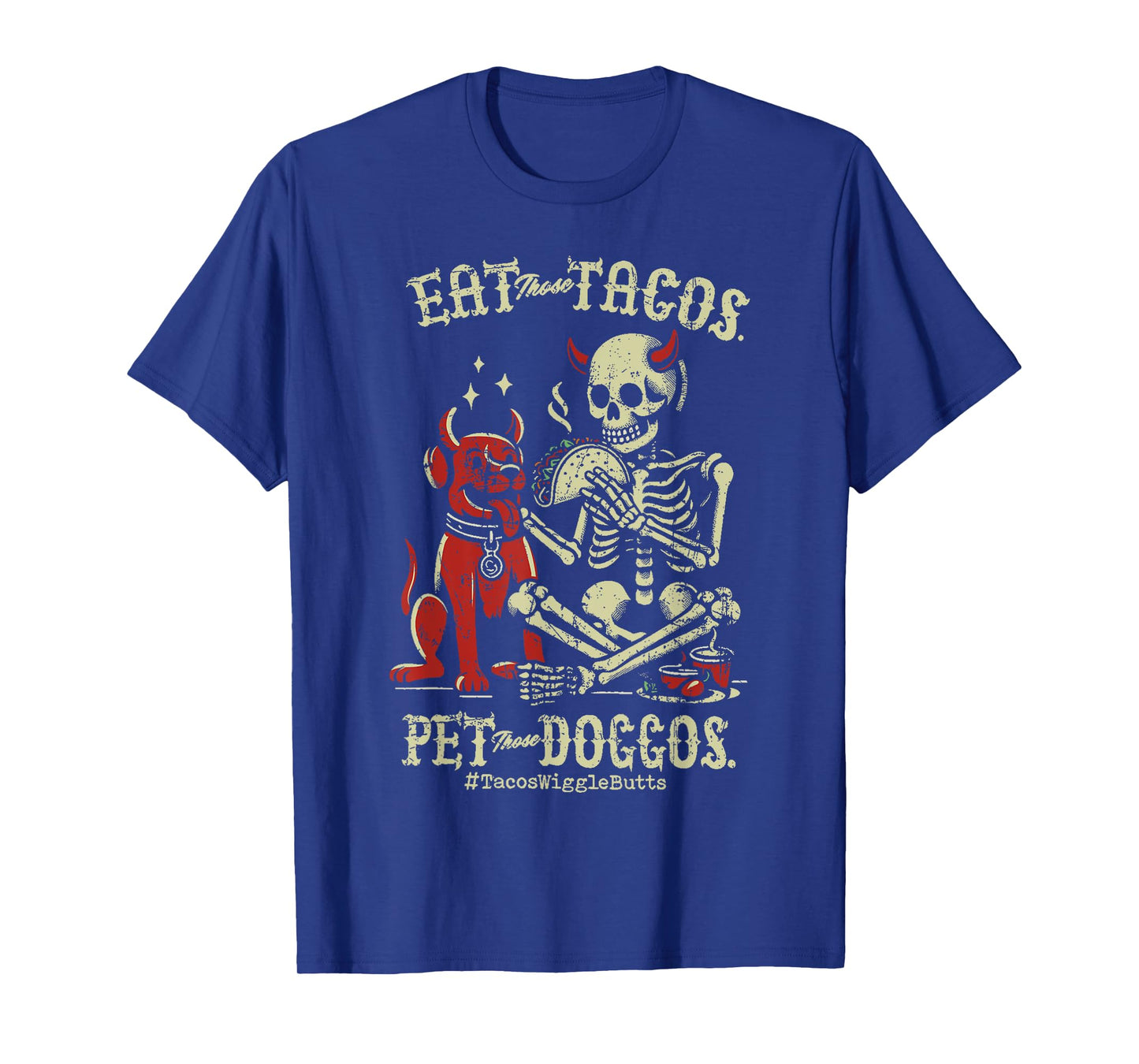 Eat Those Tacos Pet Those Doggos Devil Dog Skeleton Taco T-Shirt for Men Women