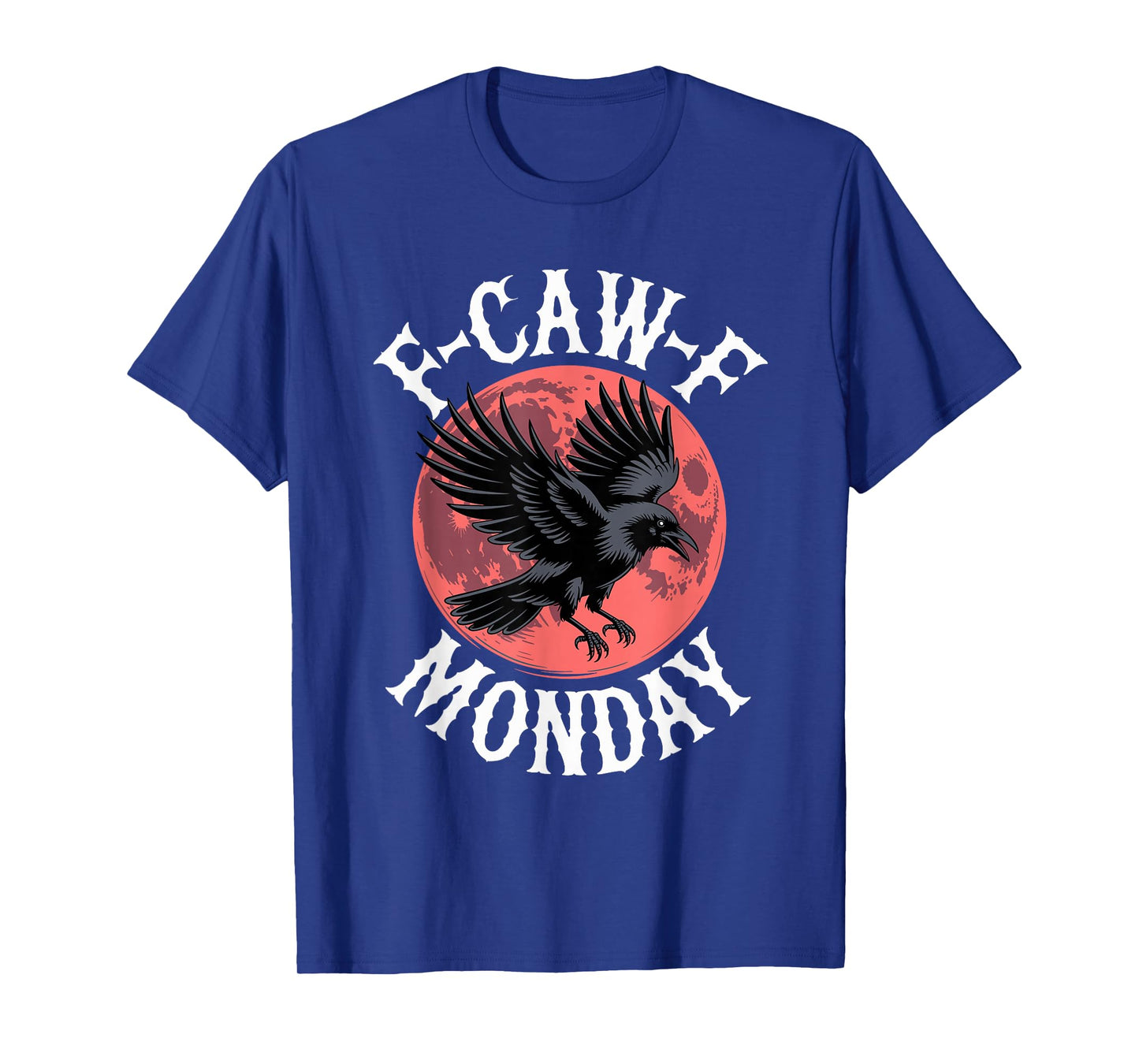 F-Caw-F Black Crow Blackbird FCAWF Hate Monday T-Shirt