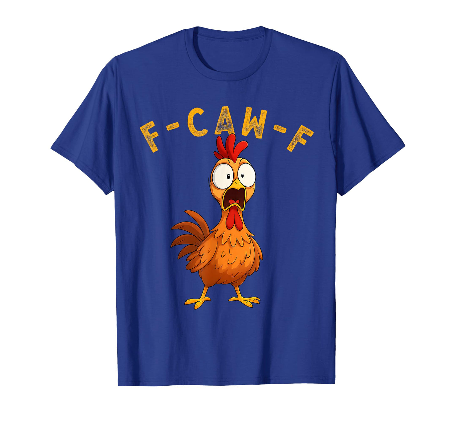 F-Caw-F Funny Chicken FCAWF Humour Quote Baby Rooster Meme T-Shirt
